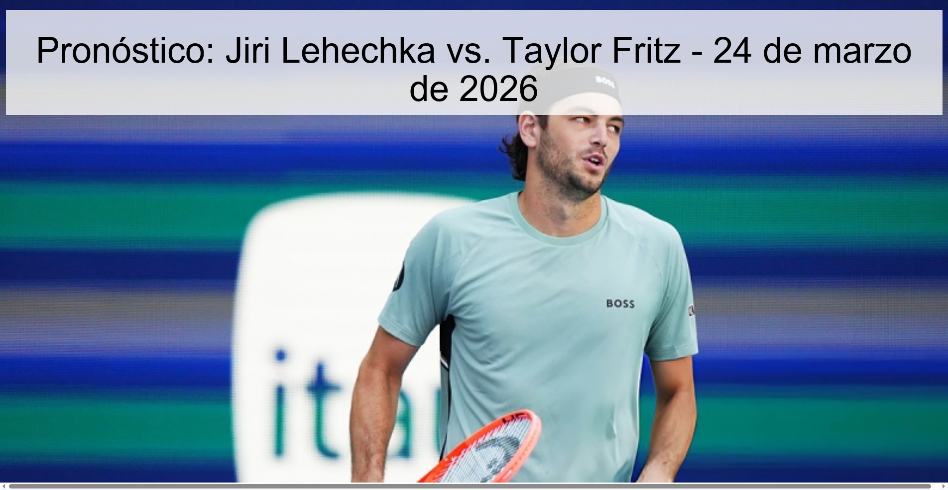 Prediction: Jiri Lehechka vs. Taylor Fritz – March 24, 2026