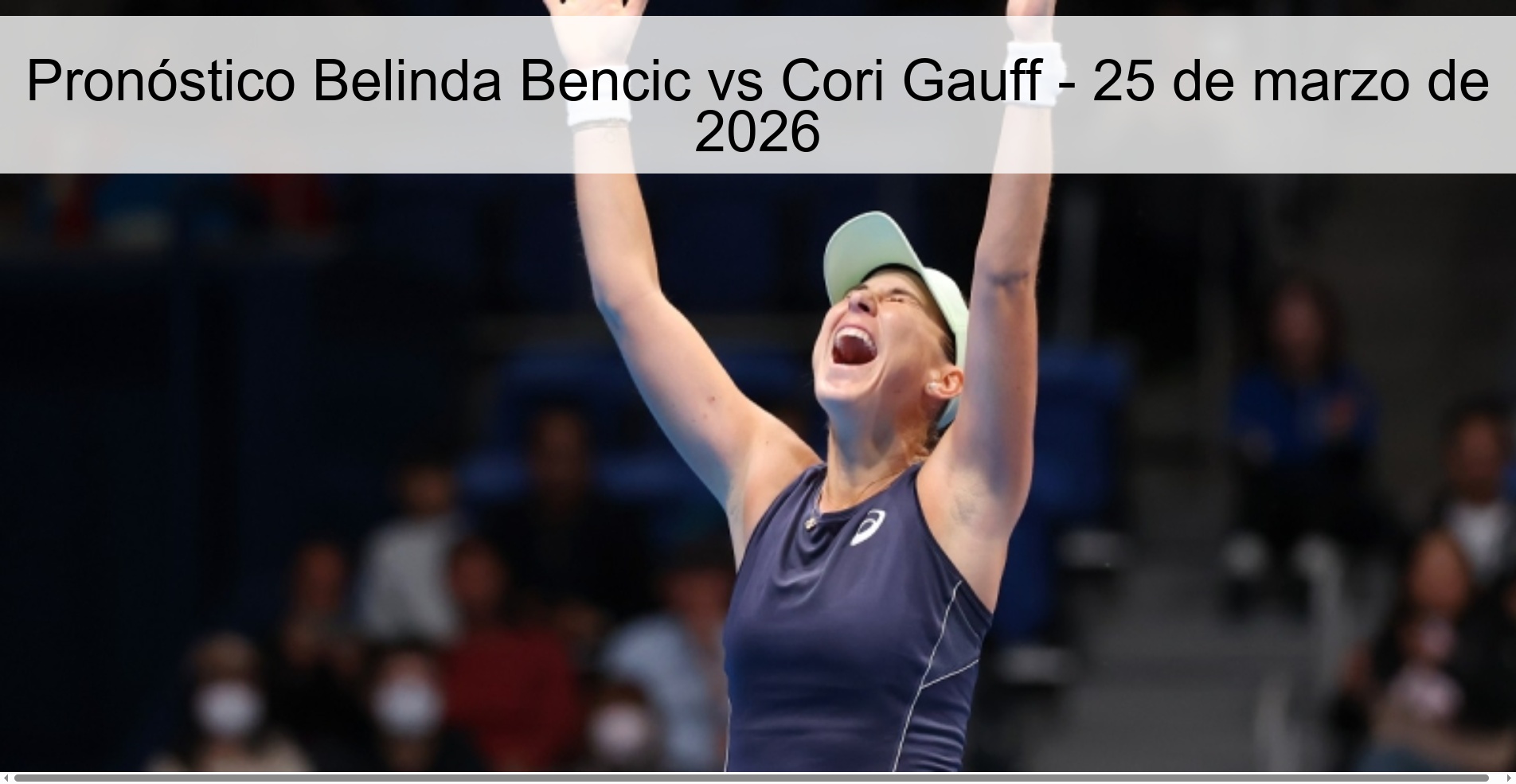 Belinda Bencic vs Cori Gauff Prediction – March 25, 2026