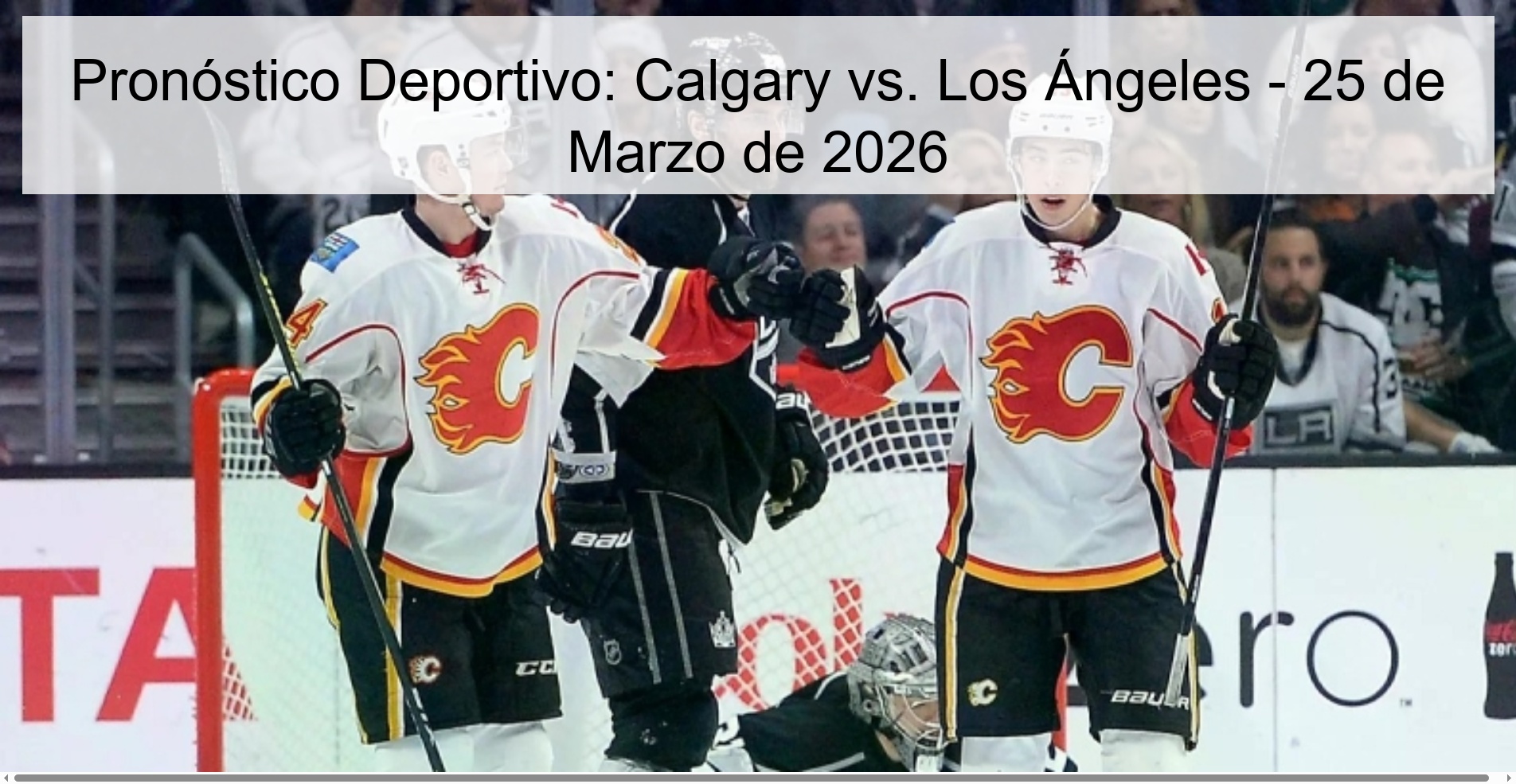 Pronóstico Deportivo: Calgary vs. Los Ángeles - 25 de Marzo de 2026