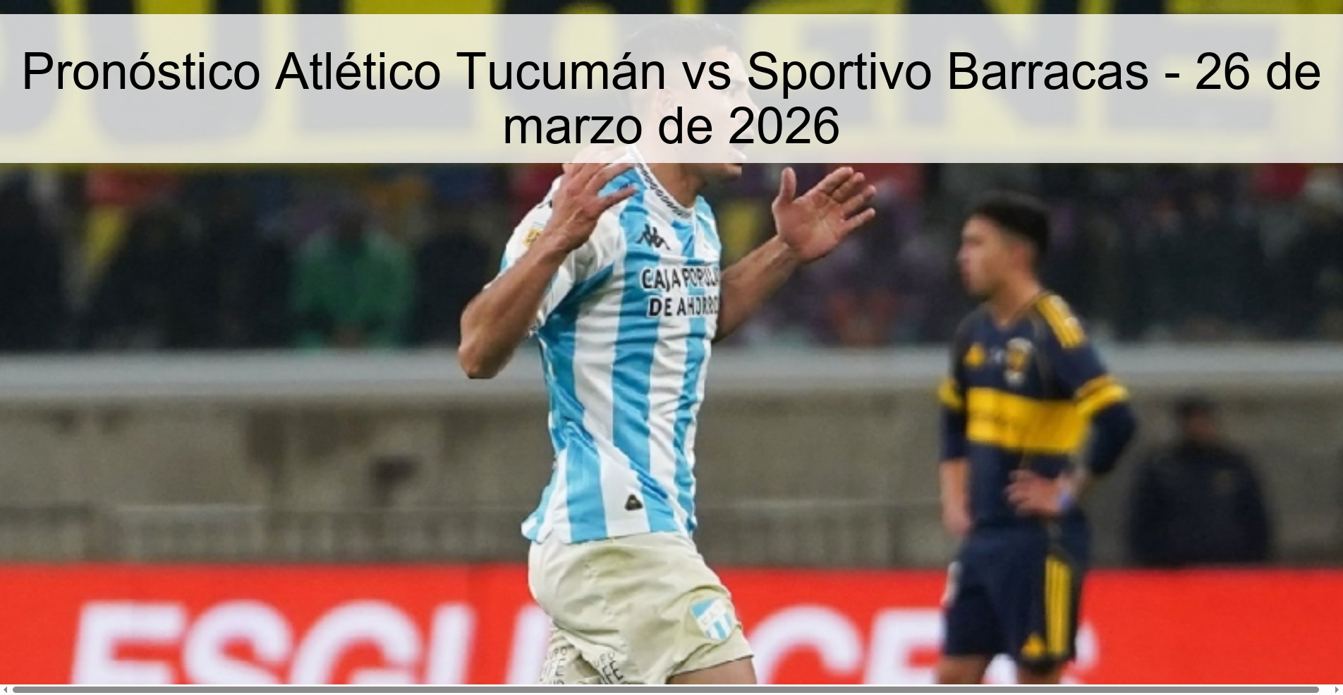 Atlético Tucumán vs Sportivo Barracas Prediction - March 26, 2026 Atlético Tucumán vs Sportivo Barracas Prediction - March 26, 2026