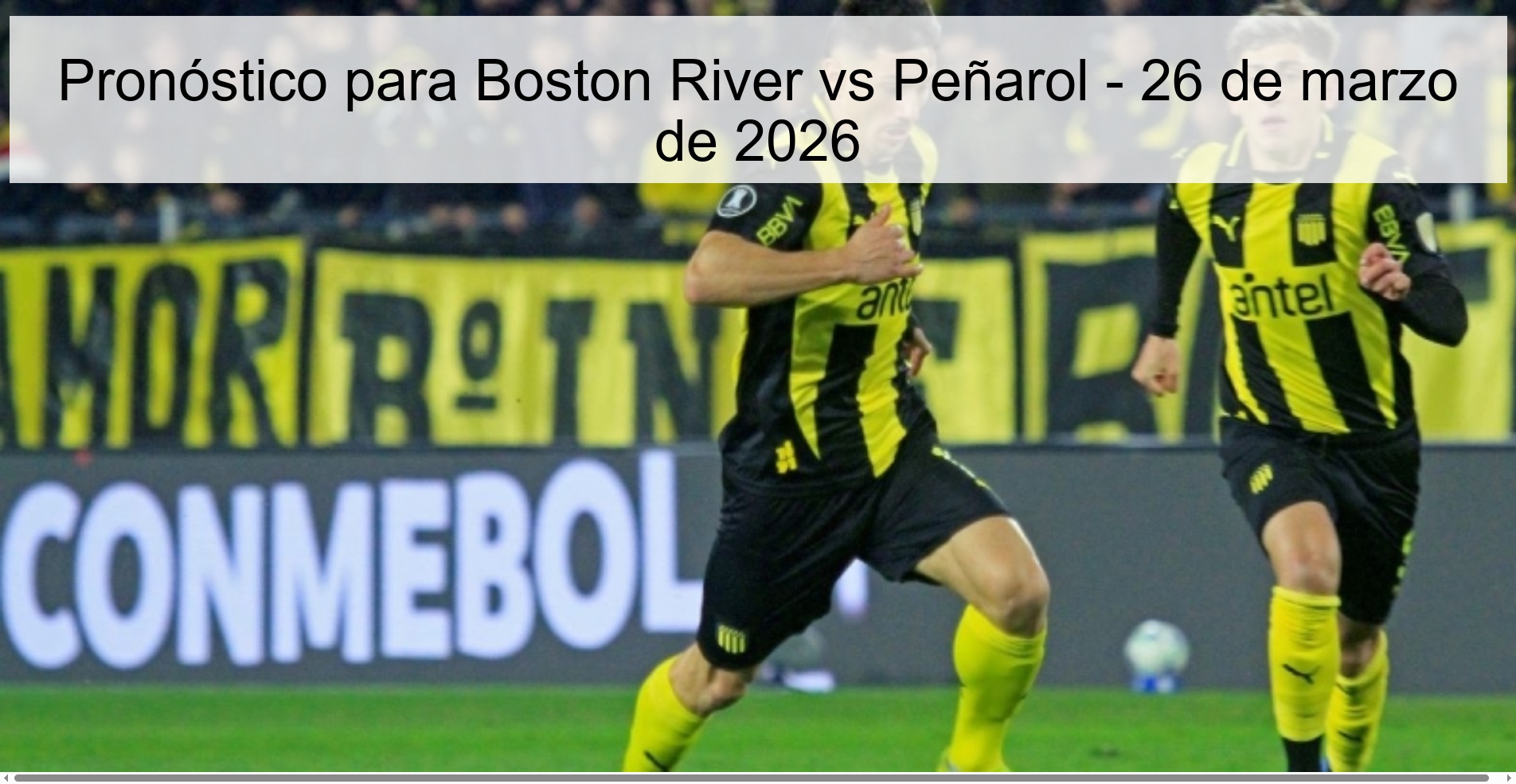 Pronóstico para Boston River vs Peñarol - 26 de marzo de 2026