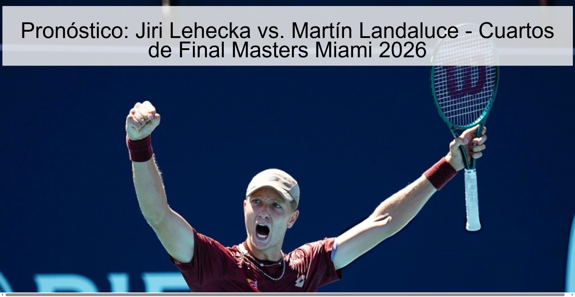 Prediction: Jiri Lehecka vs. Martín Landaluce - Quarterfinals Masters Miami 2026