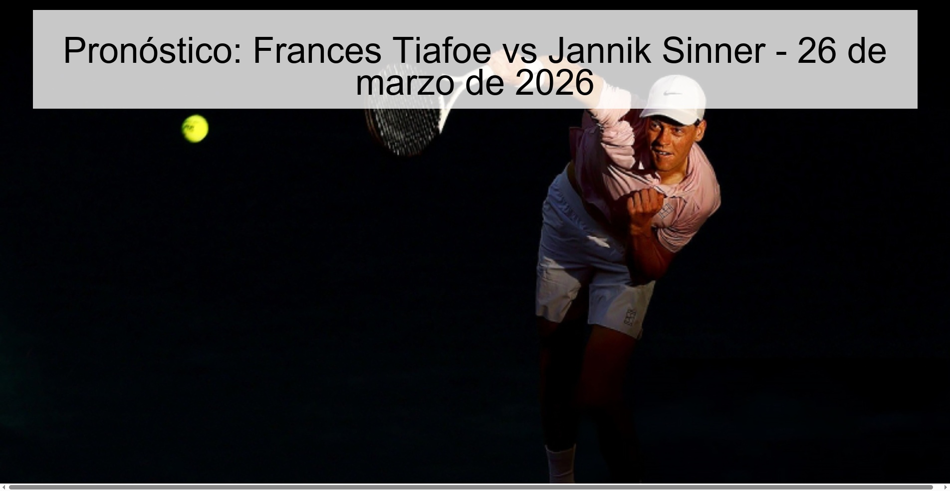 Prediction: Frances Tiafoe vs Jannik Sinner – March 26, 2026