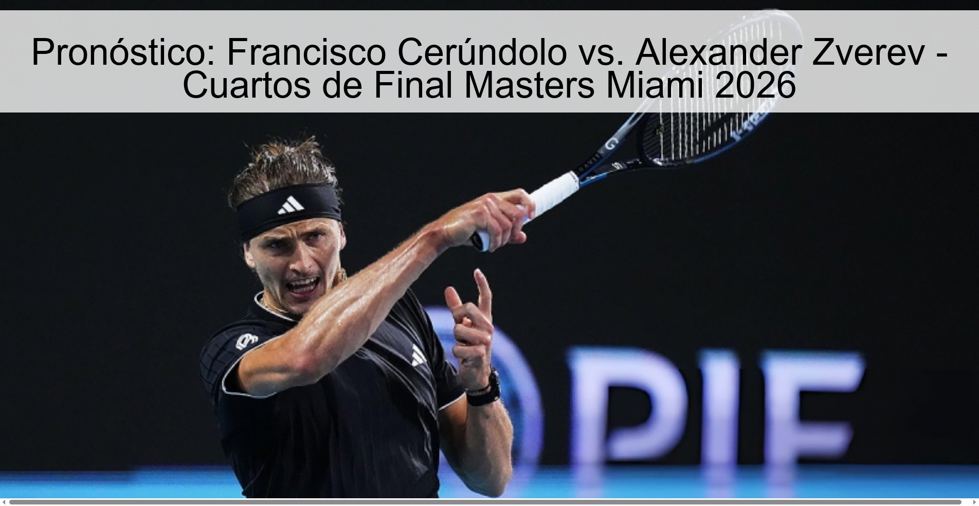 Pronóstico: Francisco Cerúndolo vs. Alexander Zverev - Cuartos de Final Masters Miami 2026 Pronóstico: Francisco Cerúndolo vs. Alexander Zverev - Cuartos de Final Masters Miami 2026