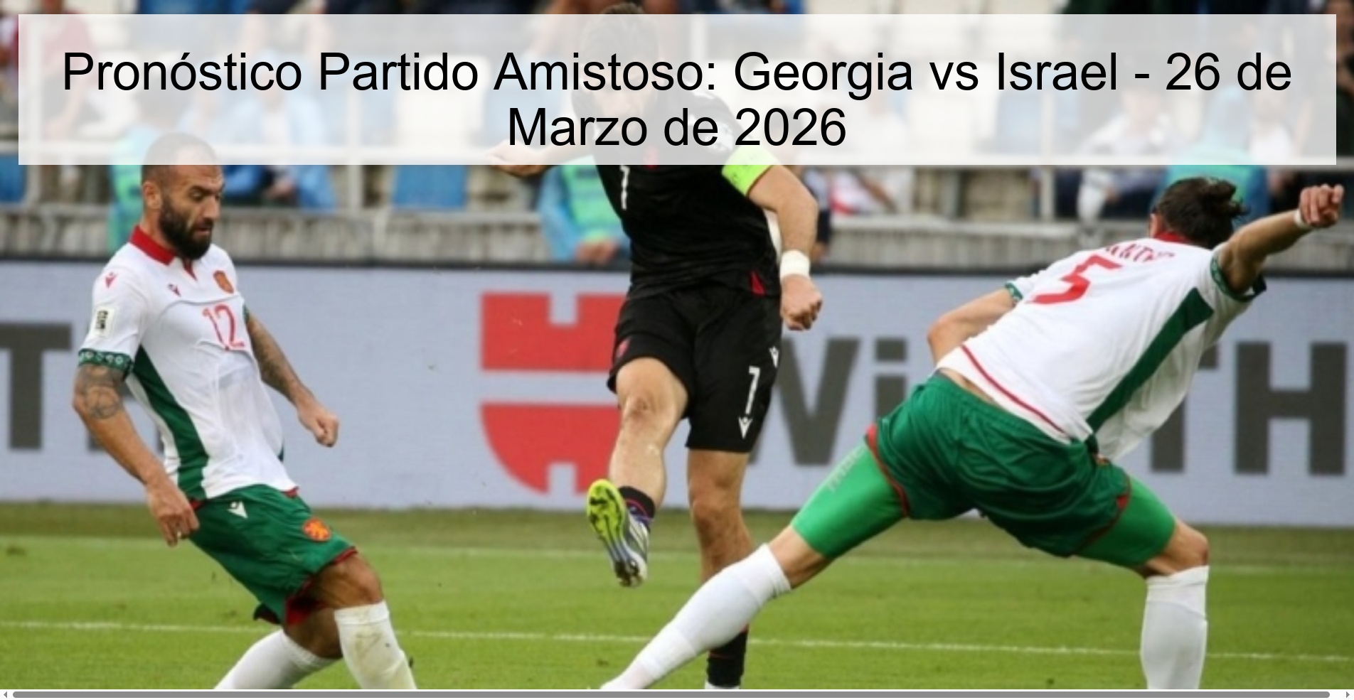 Friendly Match Prediction: Georgia vs Israel - March 26, 2026