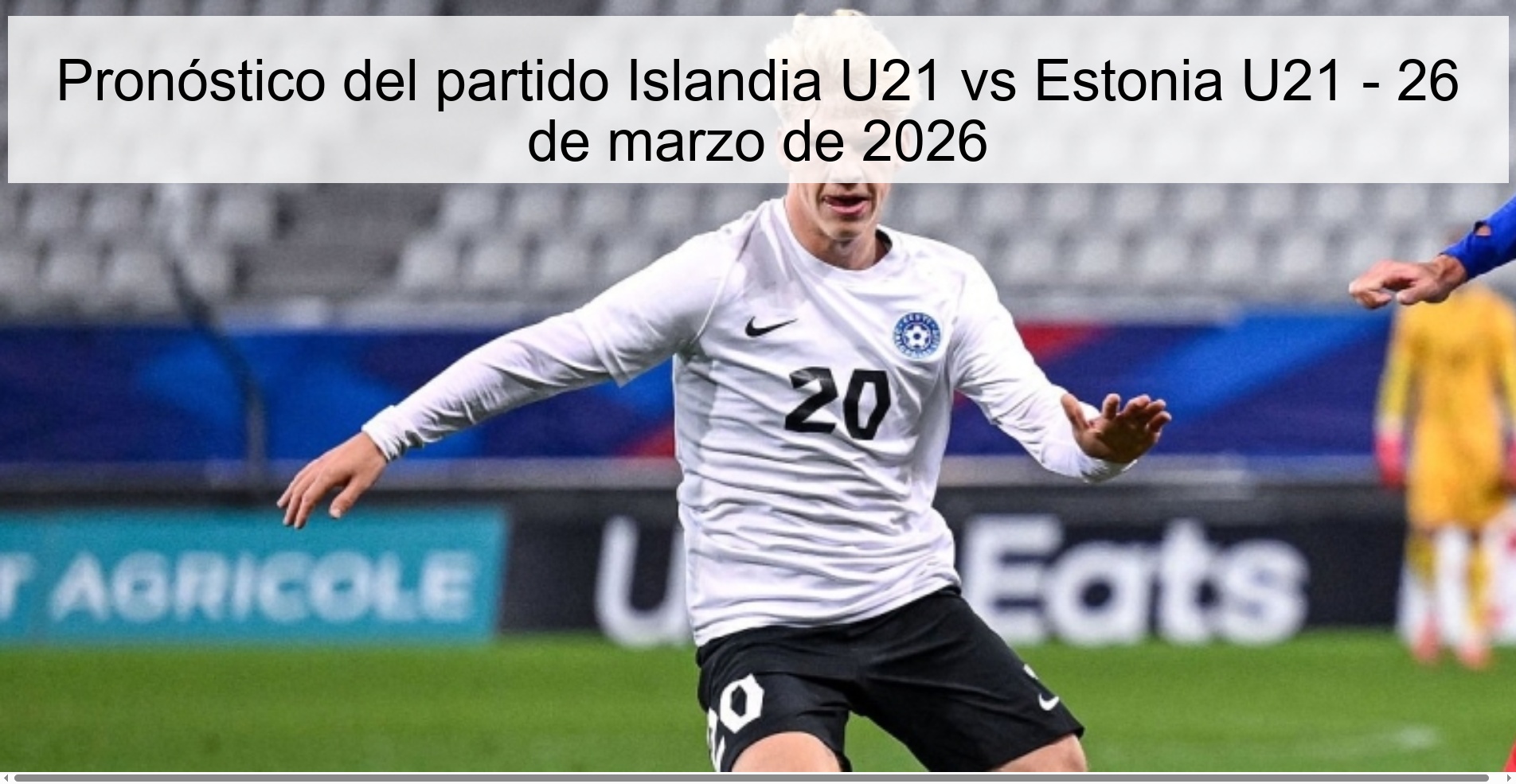 Iceland U21 vs Estonia U21 Prediction - March 26, 2026 Iceland U21 vs Estonia U21 Prediction - March 26, 2026
