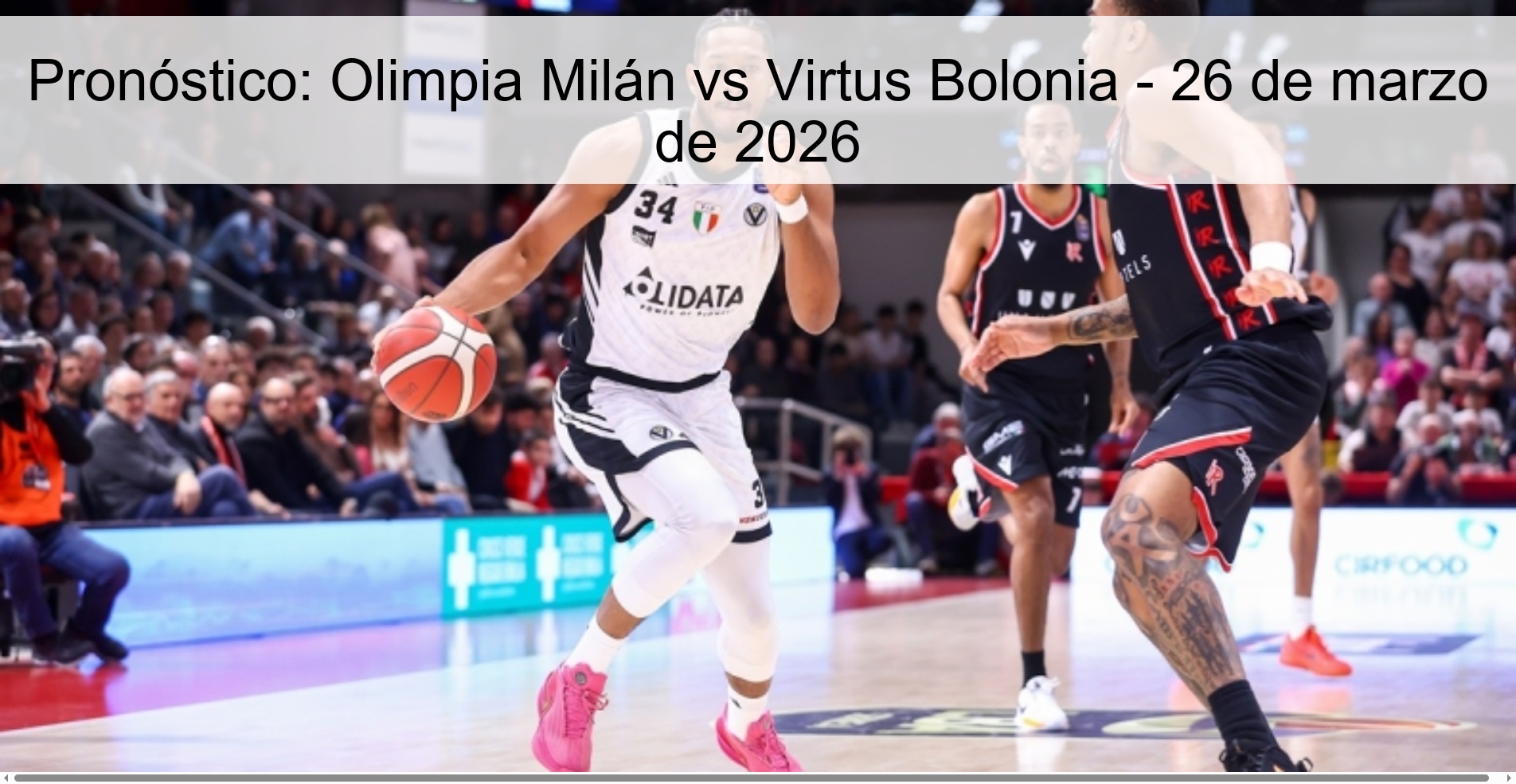 Pronóstico: Olimpia Milán vs Virtus Bolonia - 26 de marzo de 2026 Pronóstico: Olimpia Milán vs Virtus Bolonia - 26 de marzo de 2026