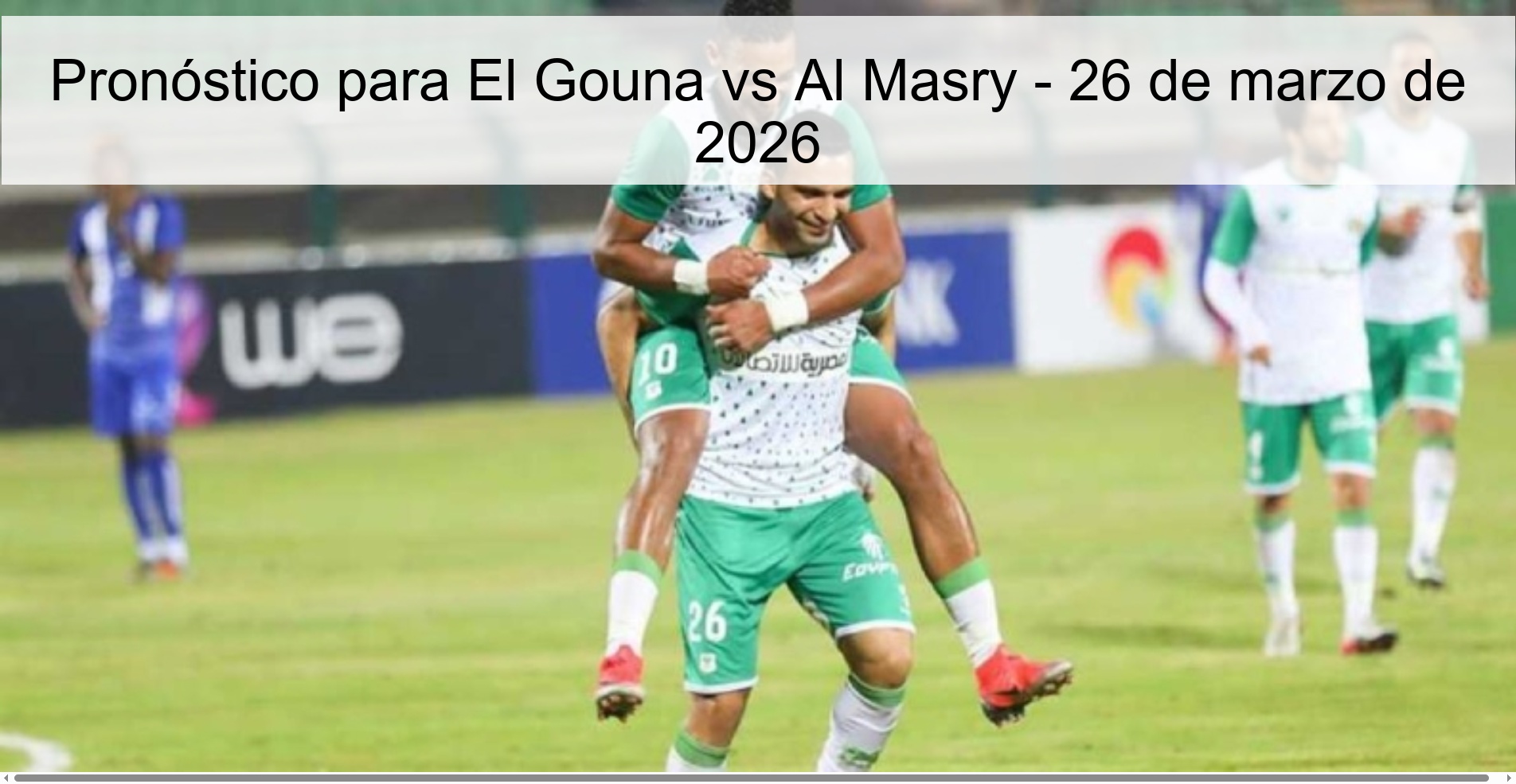Prediction for El Gouna vs Al Masry – March 26, 2026