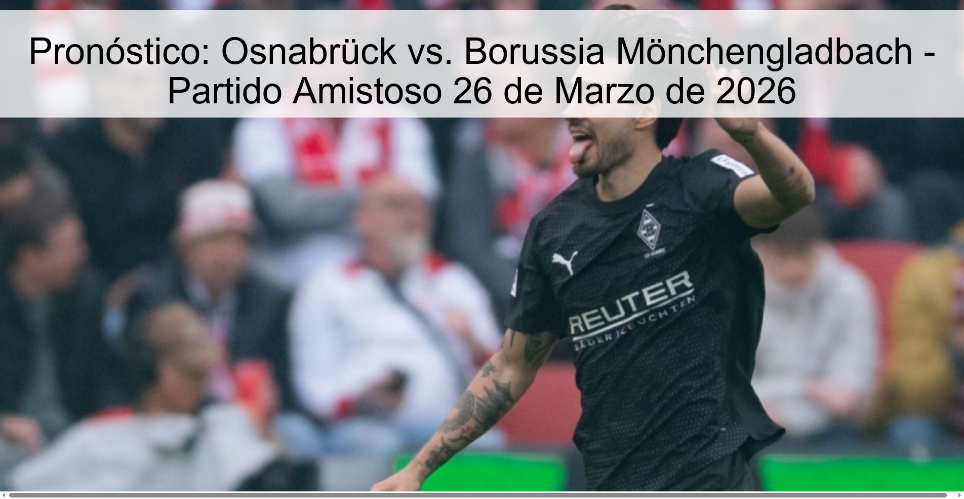 Prediction: Osnabrück vs. Borussia Mönchengladbach - Friendly Match March 26, 2026