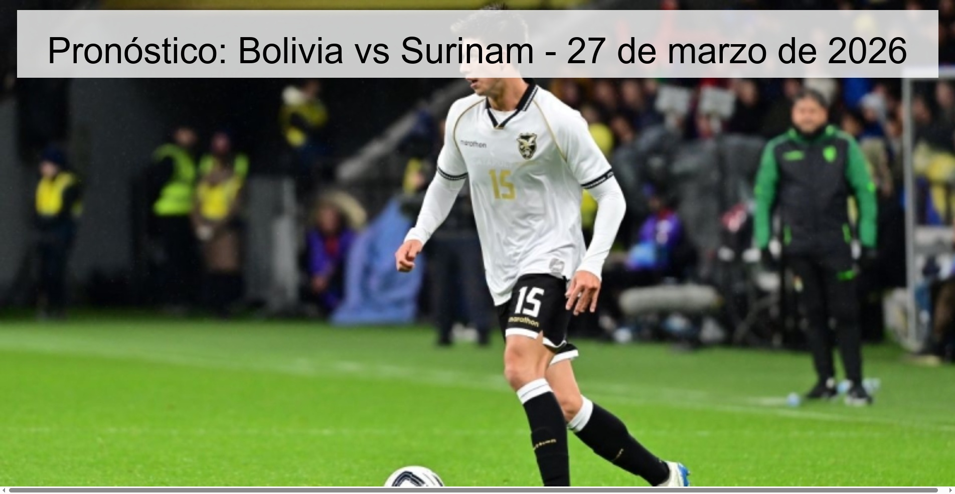Pronóstico: Bolivia vs Surinam - 27 de marzo de 2026