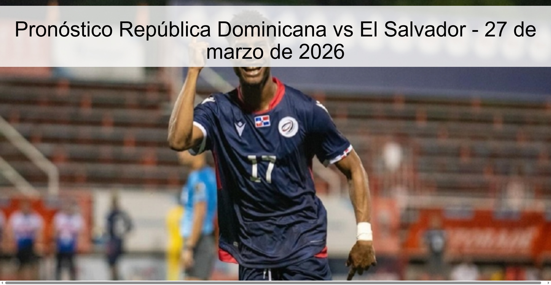 Dominican Republic vs El Salvador Prediction - March 27, 2026