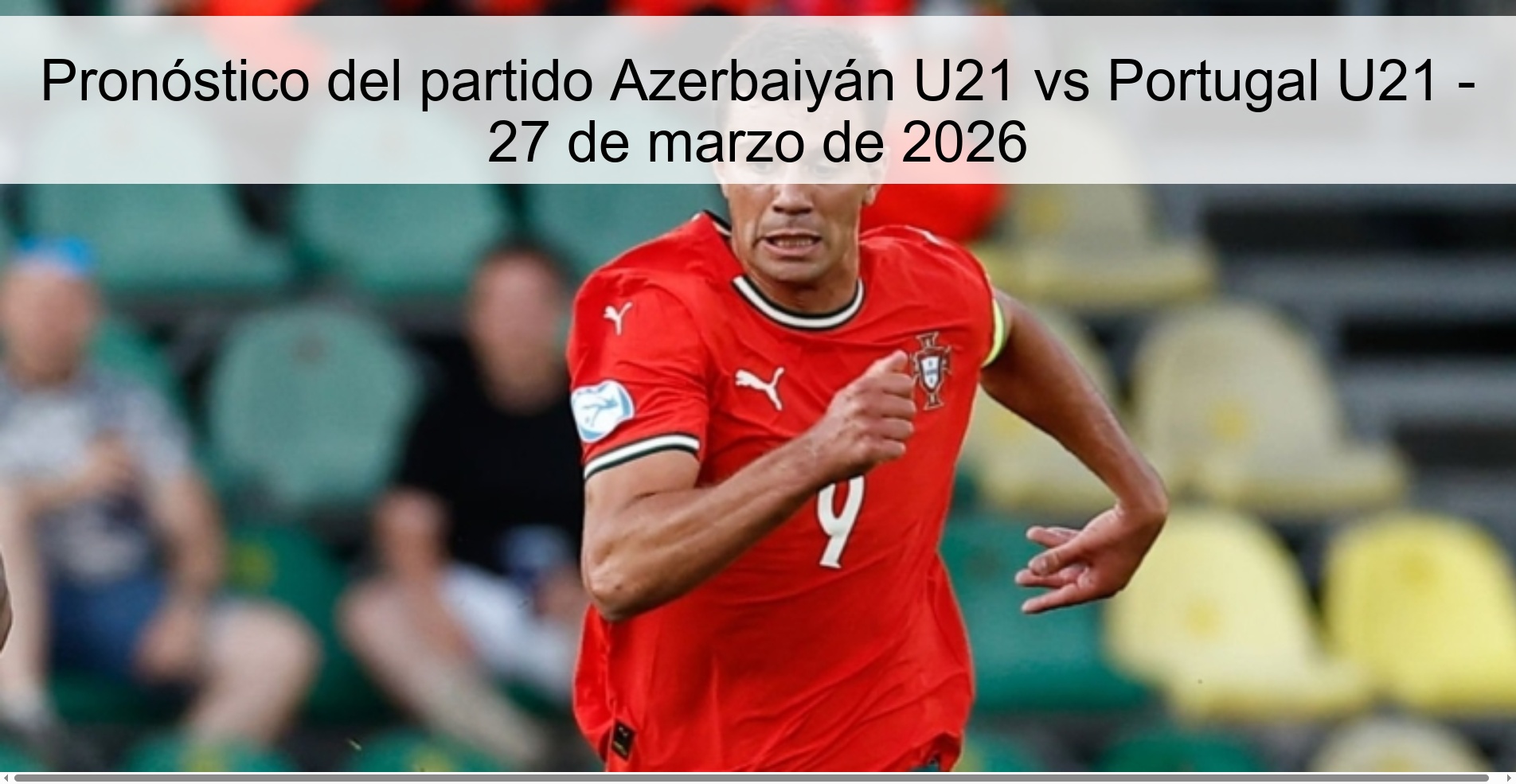 Azerbaijan U21 vs Portugal U21 Prediction – March 27, 2026