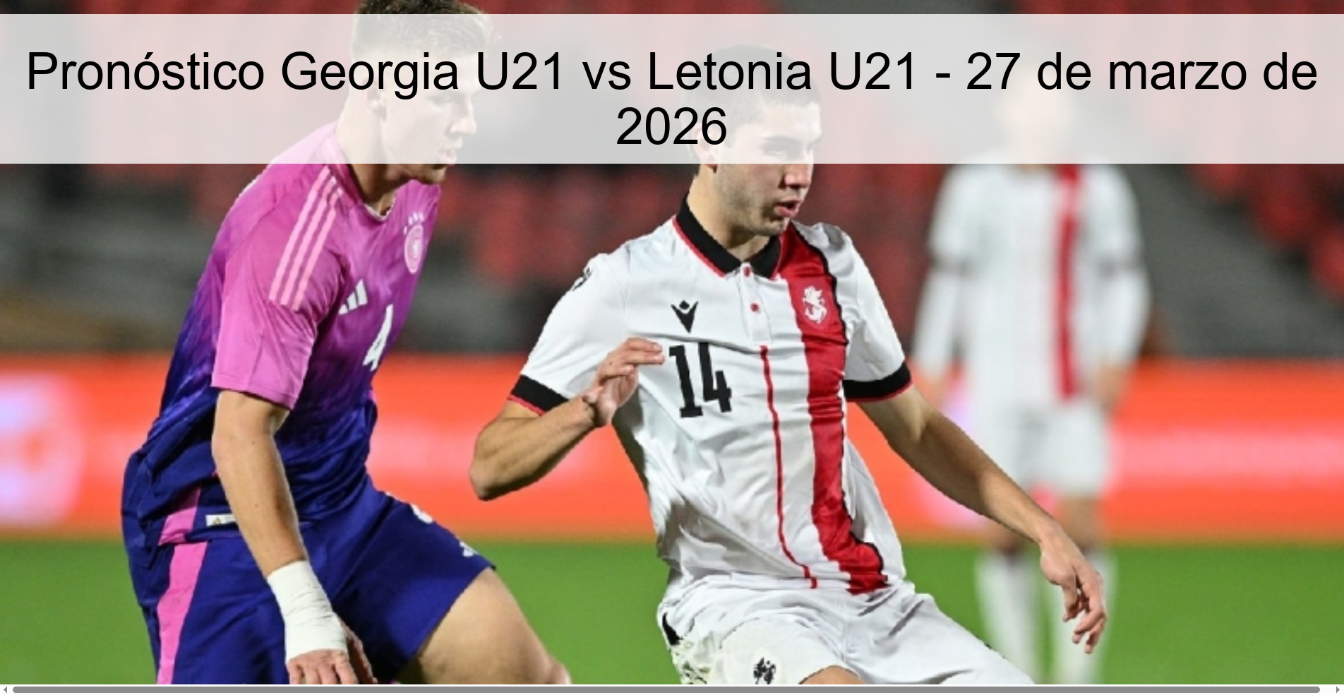 Georgia U21 vs Latvia U21 Prediction – March 27, 2026