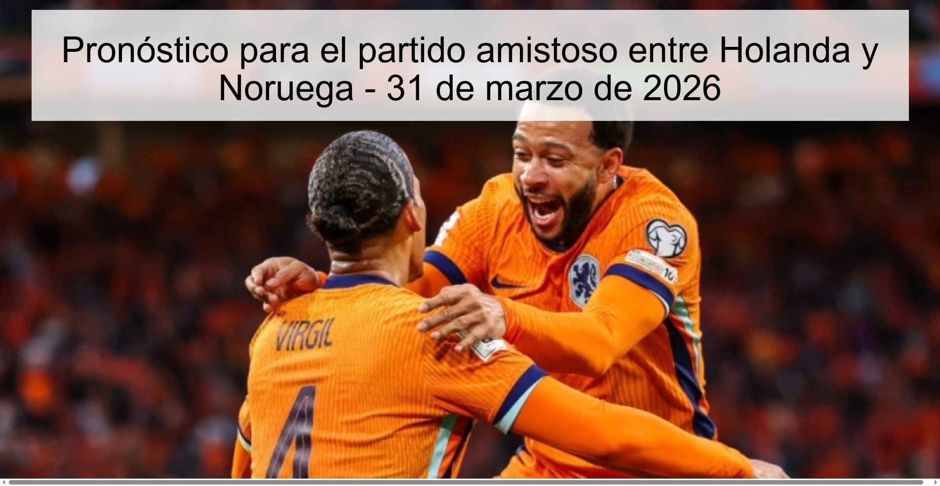 Prediction for the friendly match between Holland and Norway - March 31, 2026