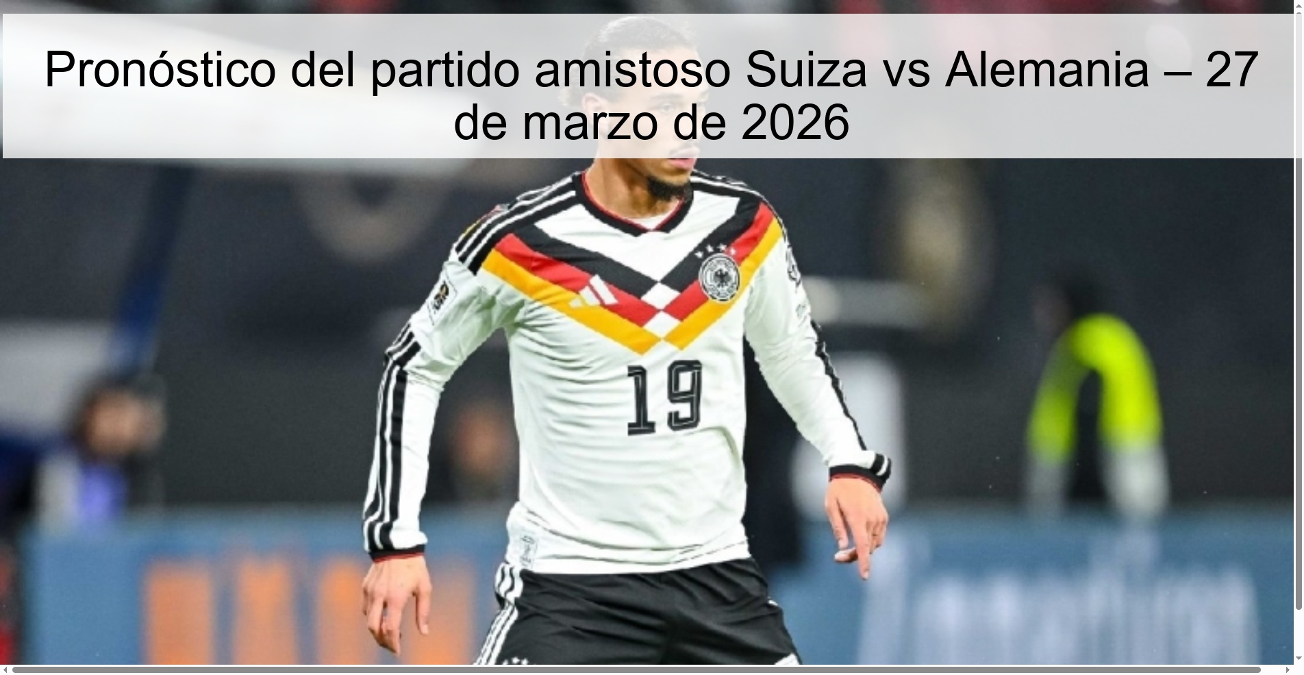 Switzerland vs Germany friendly match prediction – March 27, 2026 Switzerland vs Germany friendly match prediction – March 27, 2026