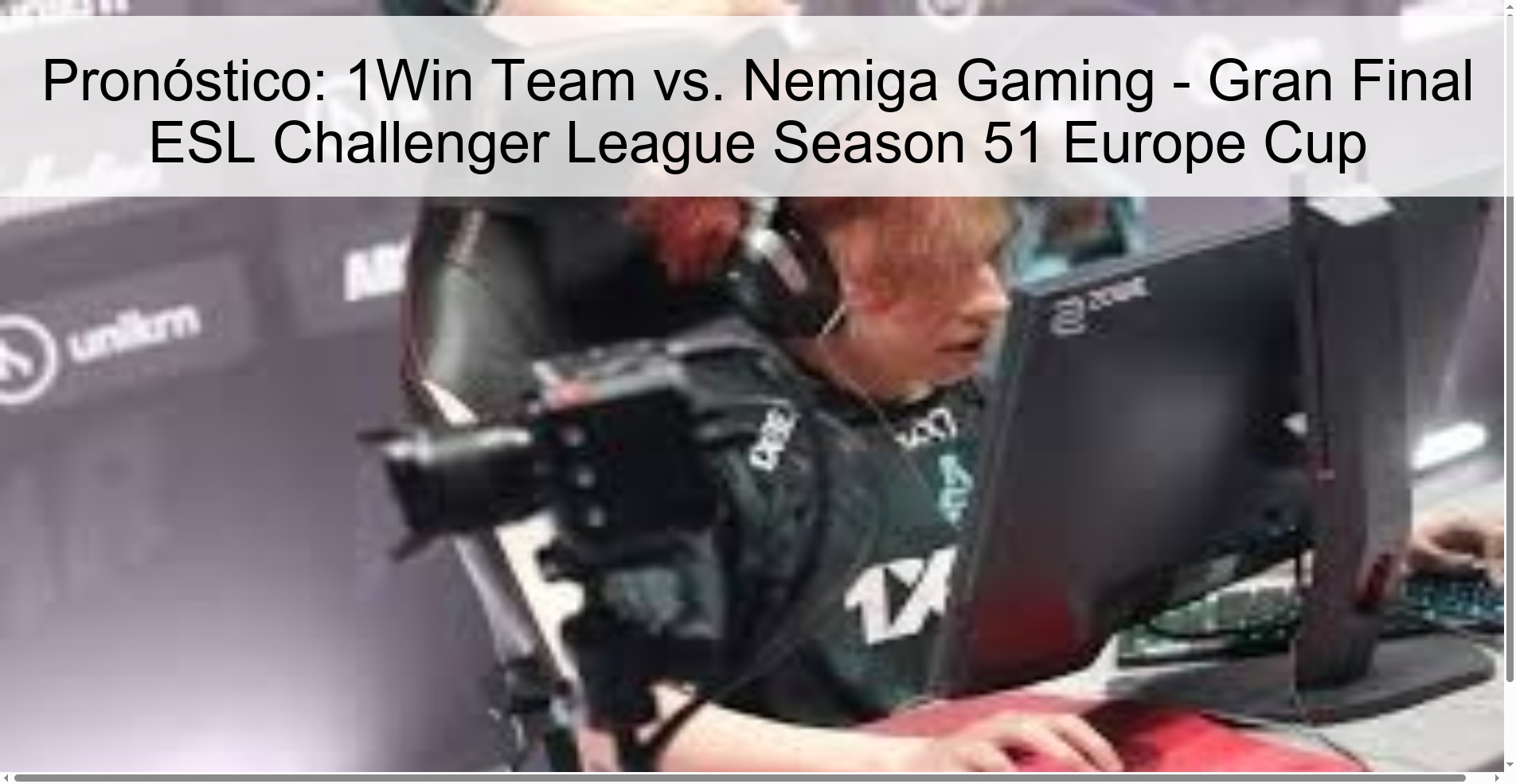 Pronóstico: 1Win Team vs. Nemiga Gaming - Gran Final ESL Challenger League Season 51 Europe Cup
