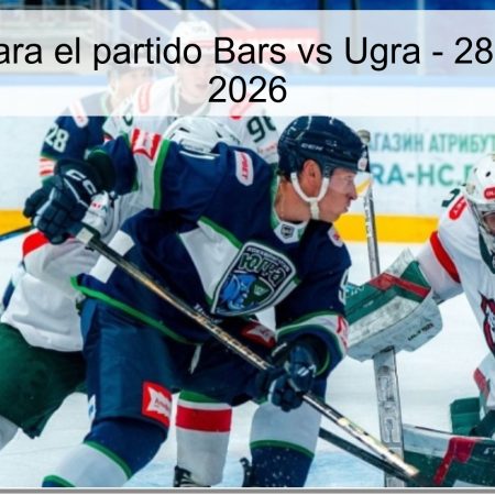 Pronóstico para el partido Bars vs Ugra – 28 de marzo de 2026