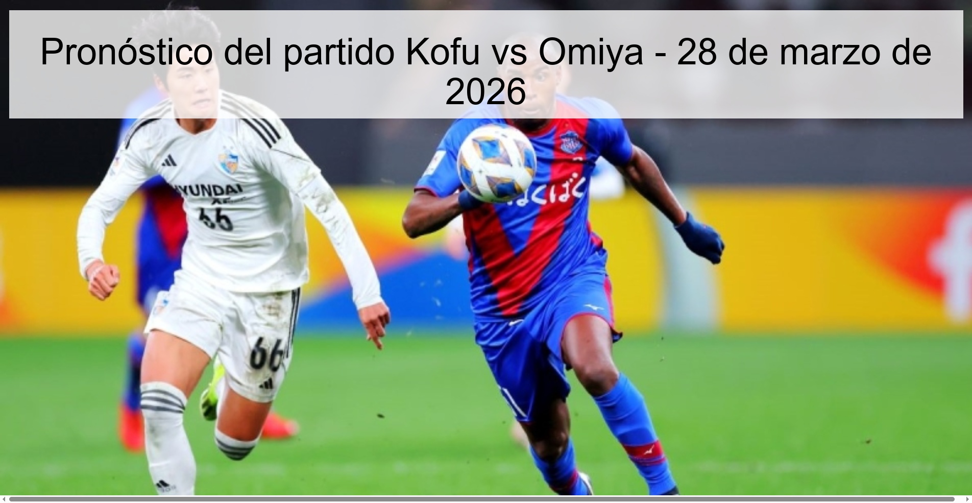 Pronóstico del partido Kofu vs Omiya - 28 de marzo de 2026