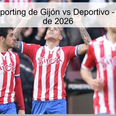 Pronóstico Sporting de Gijón vs Deportivo – 28 de marzo de 2026