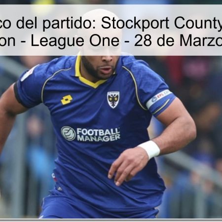 Pronóstico del partido: Stockport County vs. AFC Wimbledon – League One – 28 de Marzo de 2026