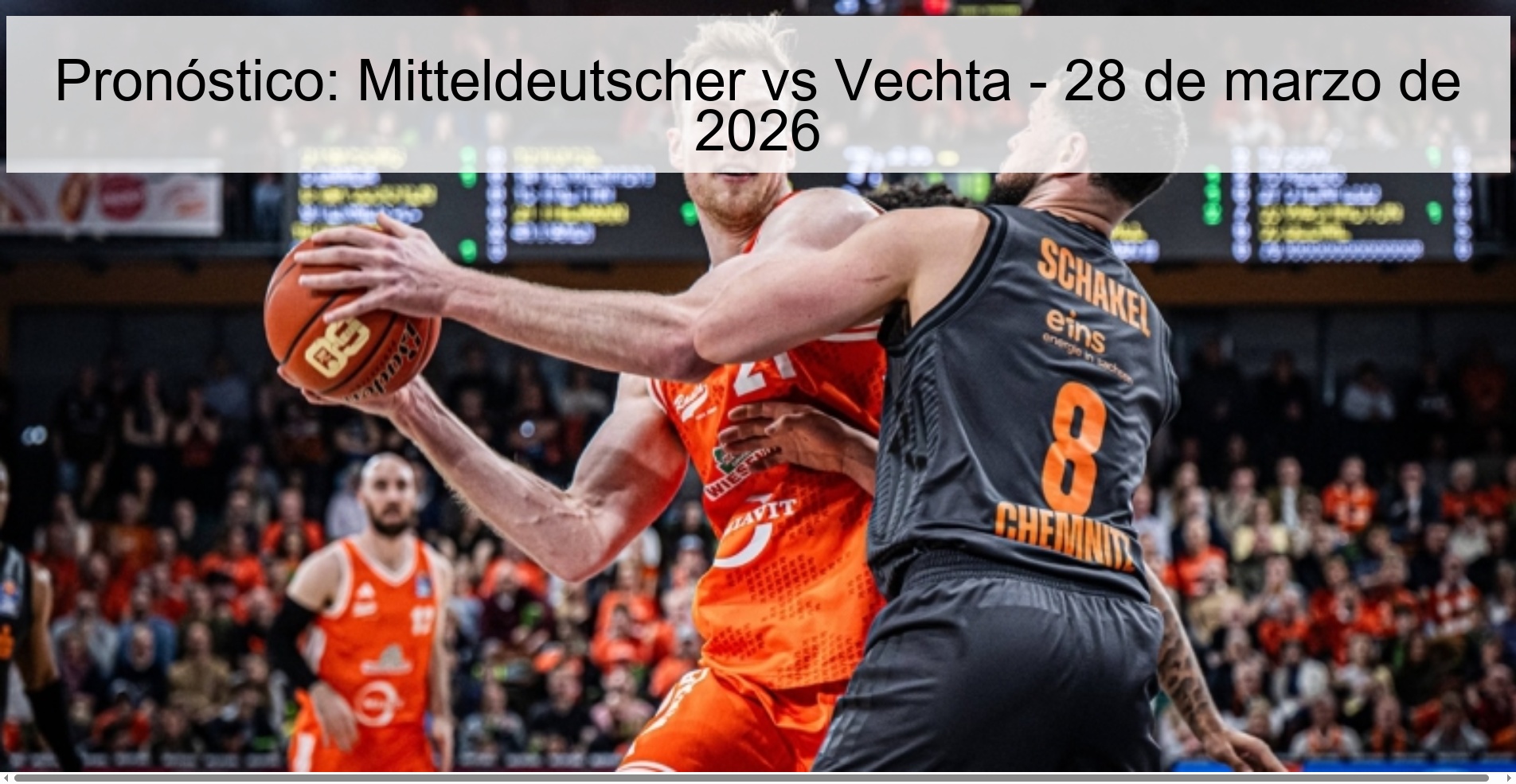 Pronóstico: Mitteldeutscher vs Vechta - 28 de marzo de 2026 Pronóstico: Mitteldeutscher vs Vechta - 28 de marzo de 2026