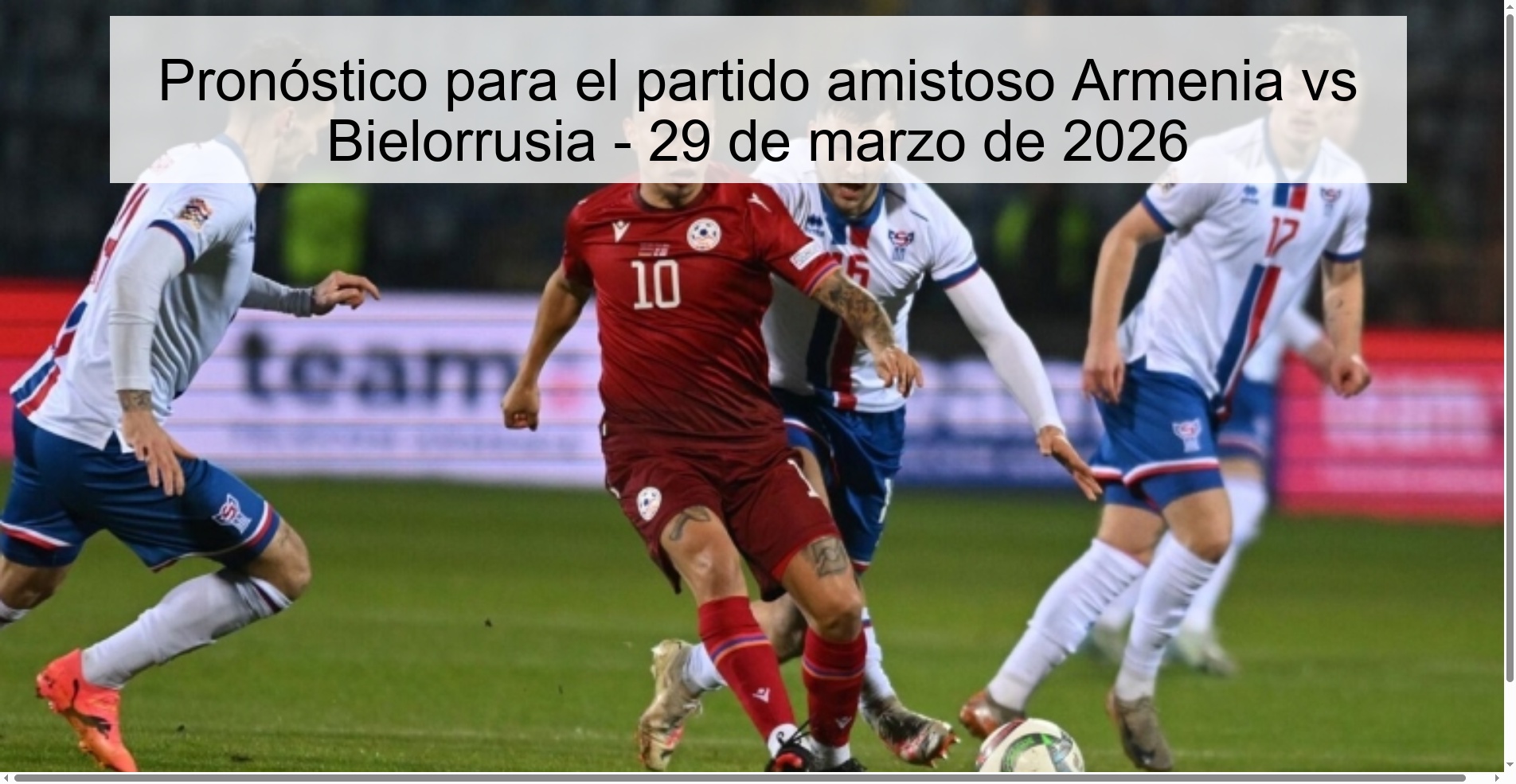 Pronóstico para el partido amistoso Armenia vs Bielorrusia - 29 de marzo de 2026 Pronóstico para el partido amistoso Armenia vs Bielorrusia - 29 de marzo de 2026