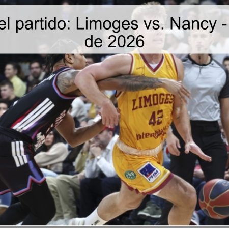 Pronóstico del partido: Limoges vs. Nancy – 28 de Marzo de 2026