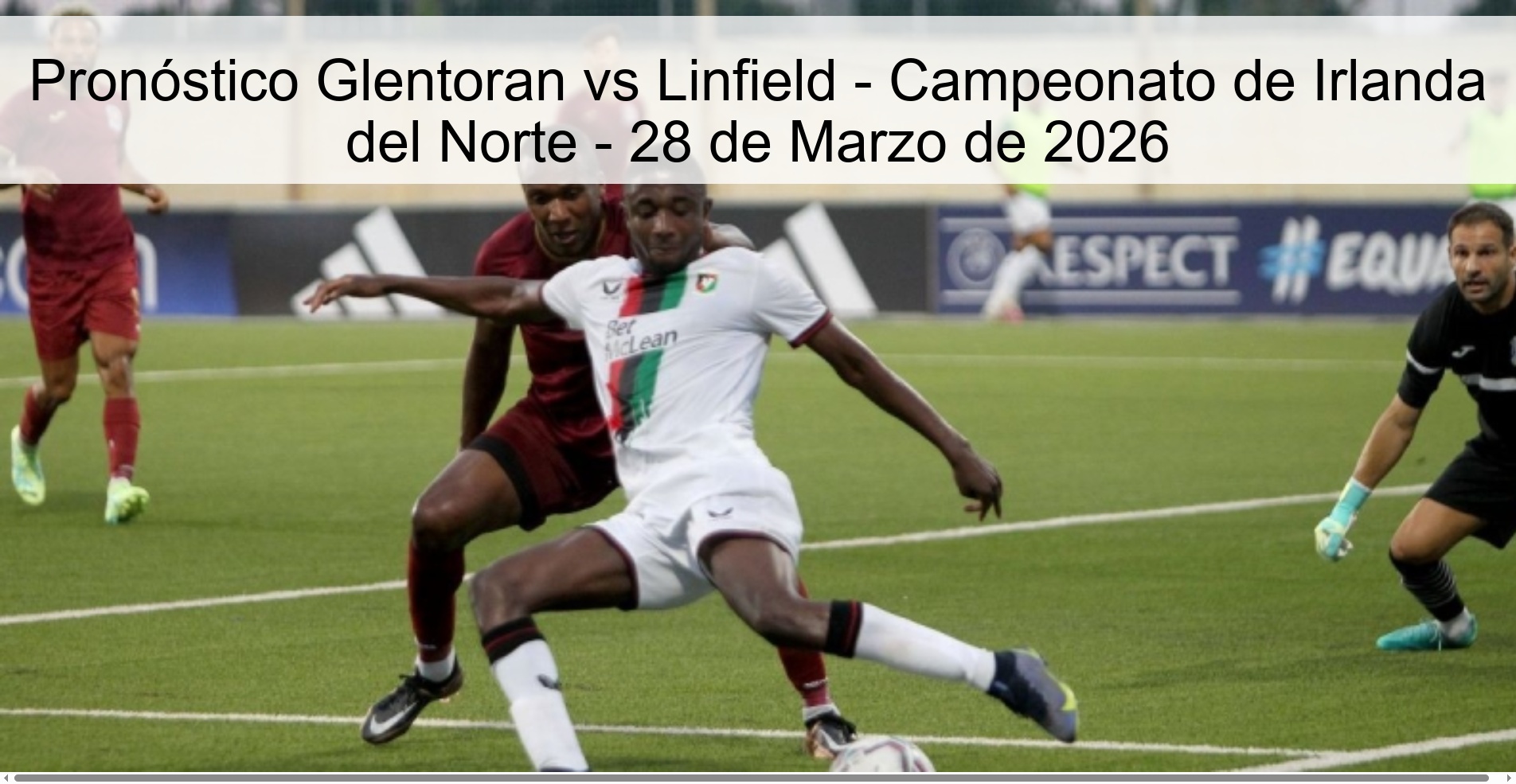 Pronóstico Glentoran vs Linfield - Campeonato de Irlanda del Norte - 28 de Marzo de 2026