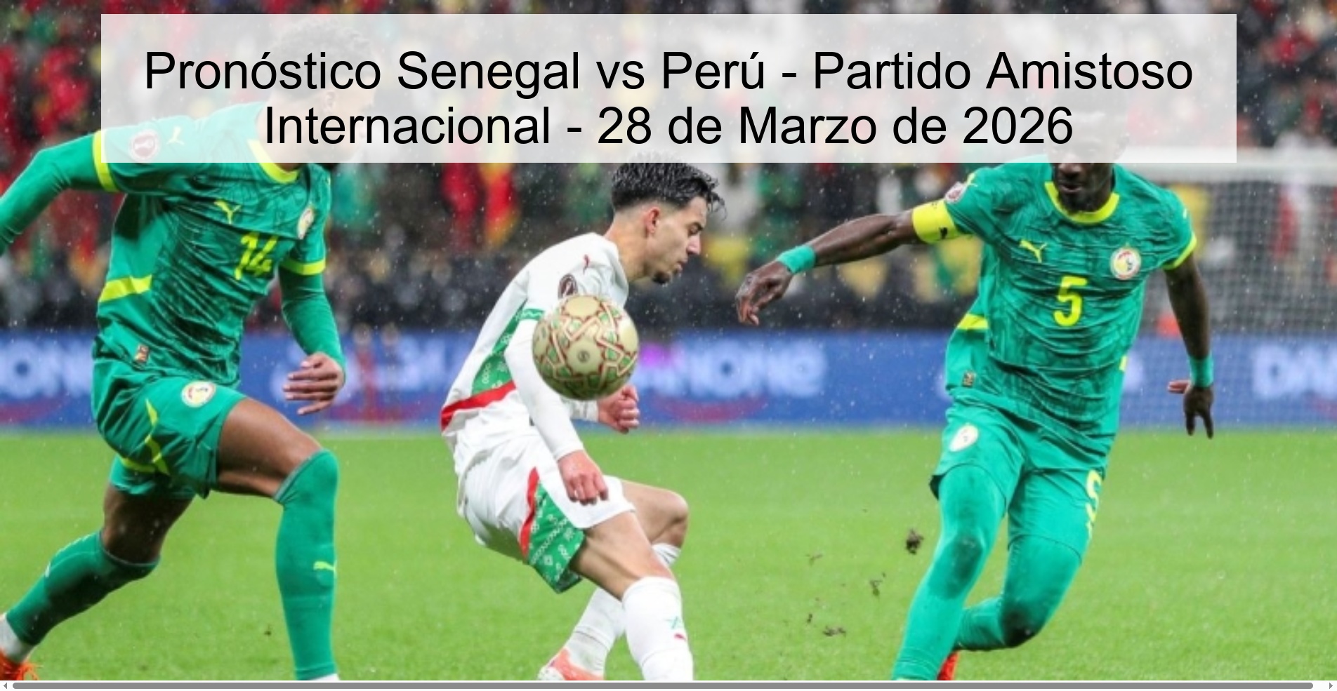 Pronóstico Senegal vs Perú - Partido Amistoso Internacional - 28 de Marzo de 2026 Pronóstico Senegal vs Perú - Partido Amistoso Internacional - 28 de Marzo de 2026