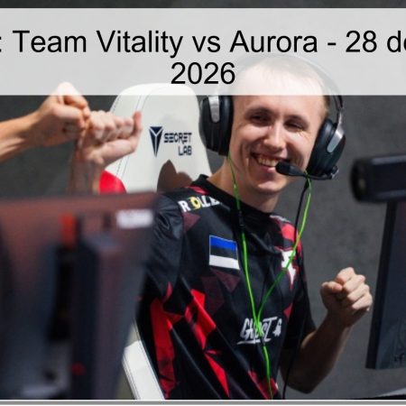 Pronóstico: Team Vitality vs Aurora – 28 de marzo de 2026