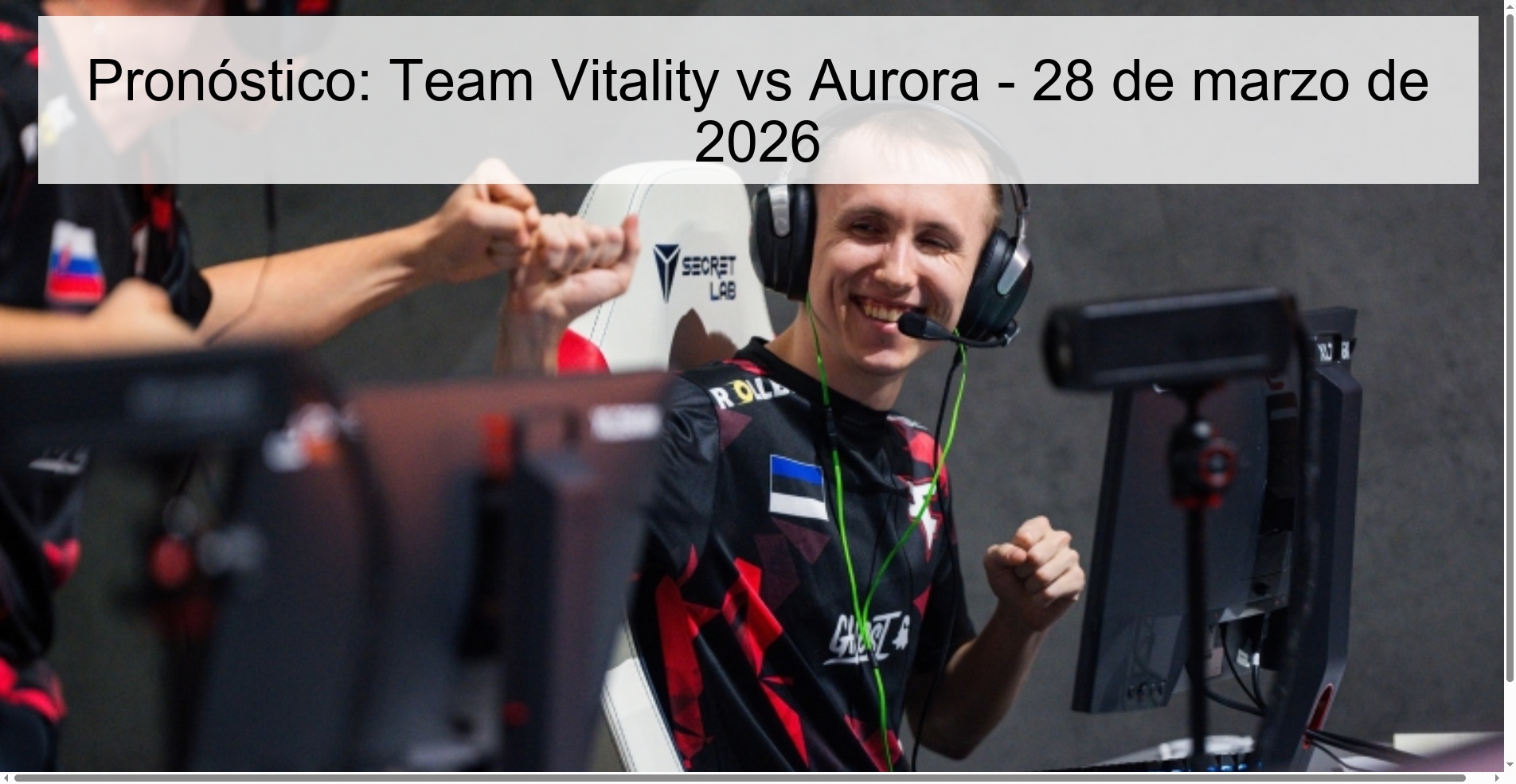 Pronóstico: Team Vitality vs Aurora - 28 de marzo de 2026 Pronóstico: Team Vitality vs Aurora - 28 de marzo de 2026