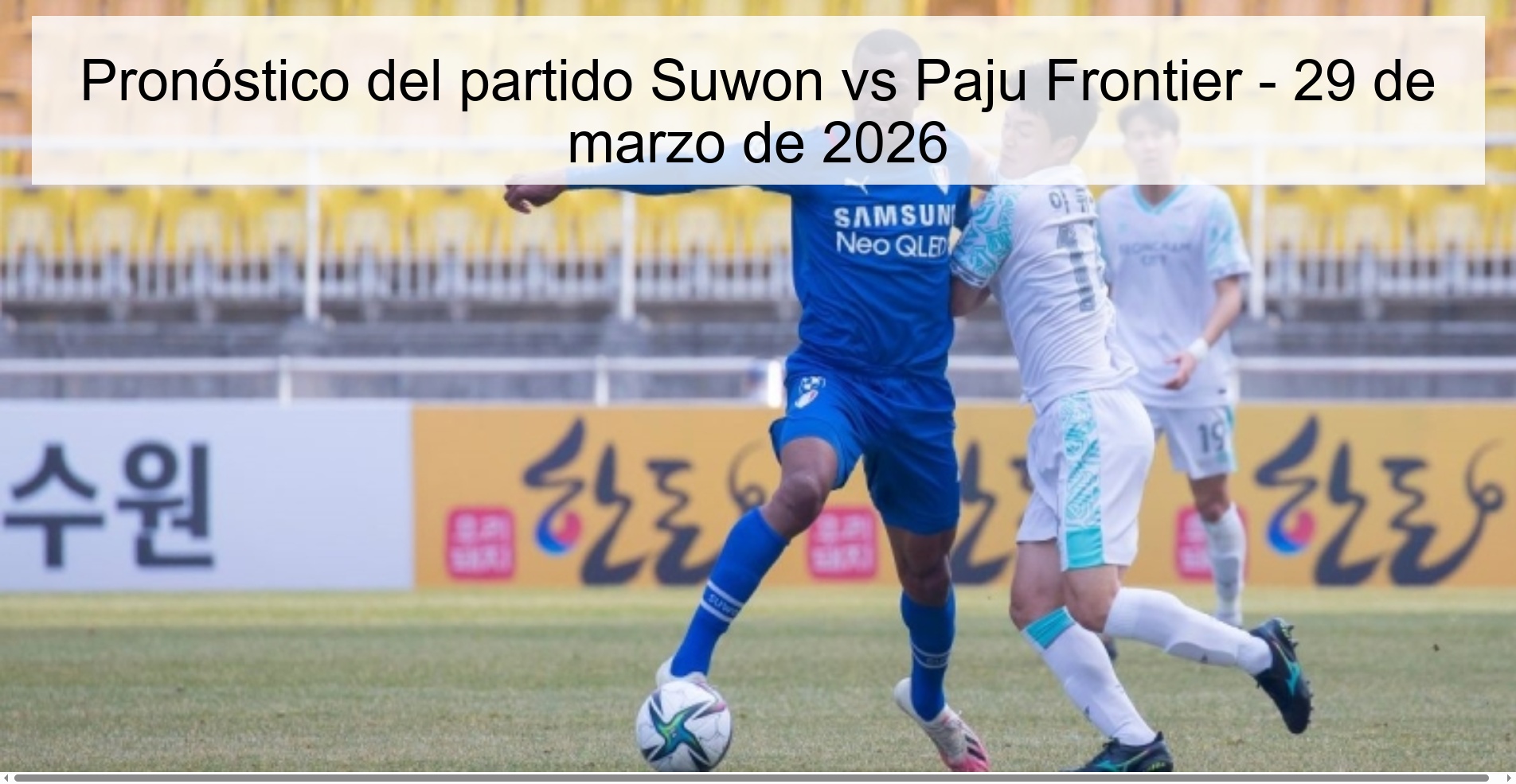 Pronóstico del partido Suwon vs Paju Frontier - 29 de marzo de 2026 Pronóstico del partido Suwon vs Paju Frontier - 29 de marzo de 2026