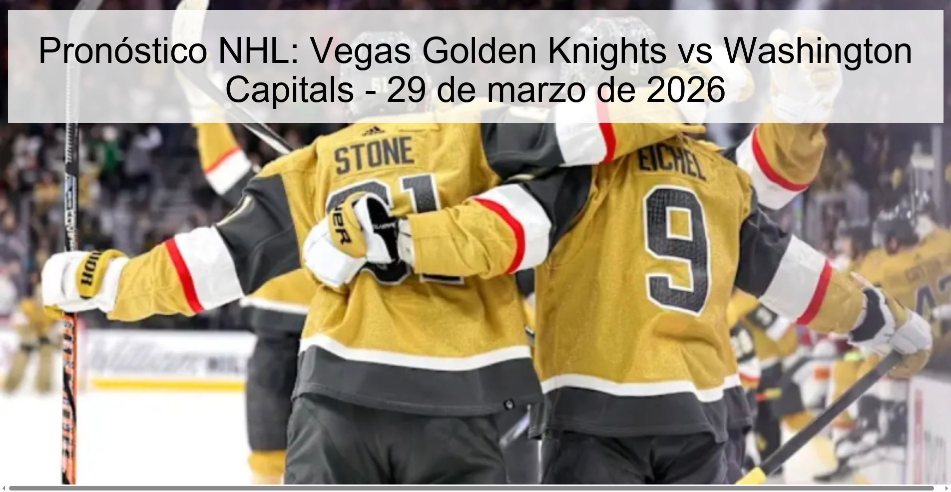Pronóstico NHL: Vegas Golden Knights vs Washington Capitals - 29 de marzo de 2026 Pronóstico NHL: Vegas Golden Knights vs Washington Capitals - 29 de marzo de 2026