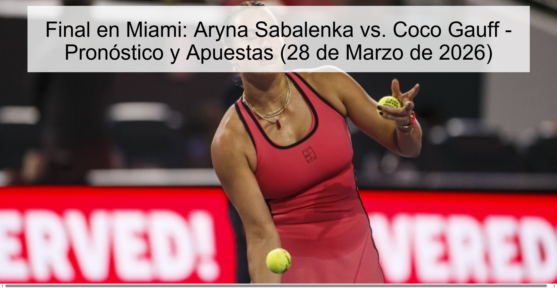 Final en Miami: Aryna Sabalenka vs. Coco Gauff - Pronóstico y Apuestas (28 de Marzo de 2026) Final en Miami: Aryna Sabalenka vs. Coco Gauff - Pronóstico y Apuestas (28 de Marzo de 2026)
