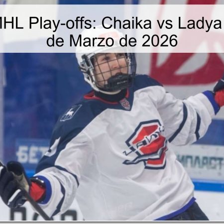 Pronóstico MHL Play-offs: Chaika vs Ladya Togliatti – 29 de Marzo de 2026