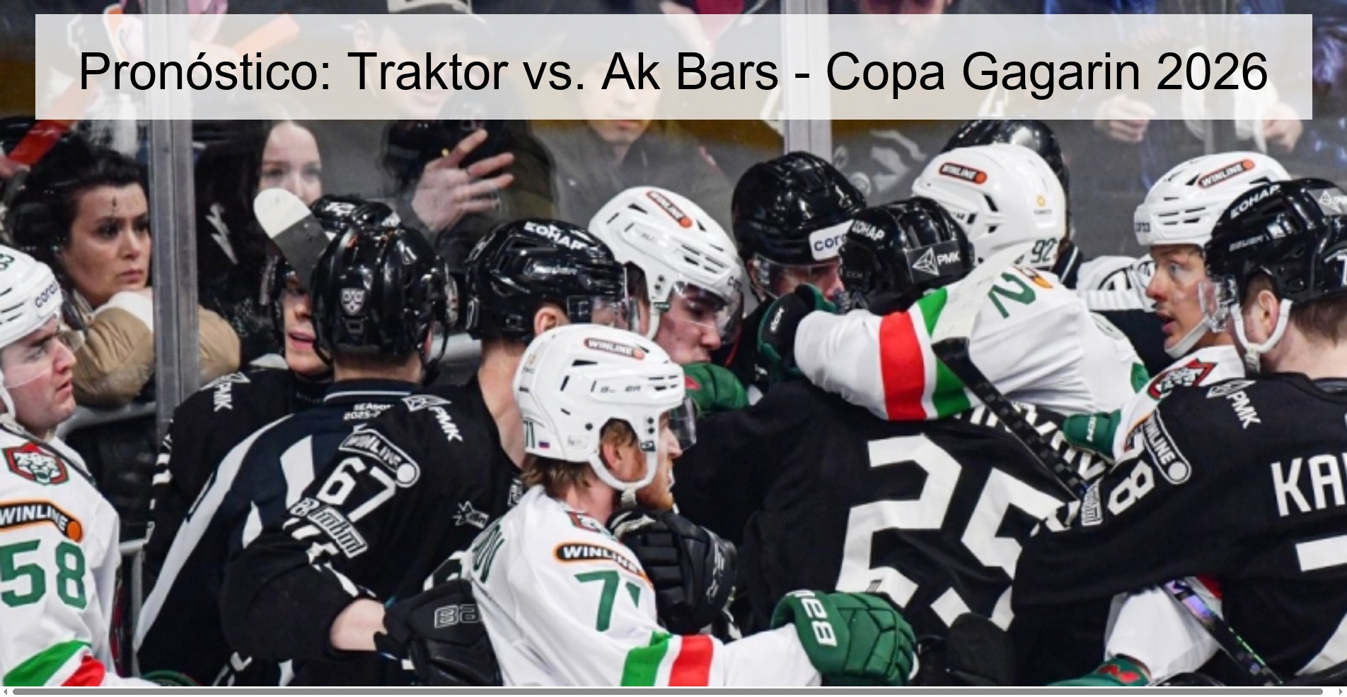Pronóstico: Traktor vs. Ak Bars - Copa Gagarin 2026 Pronóstico: Traktor vs. Ak Bars - Copa Gagarin 2026