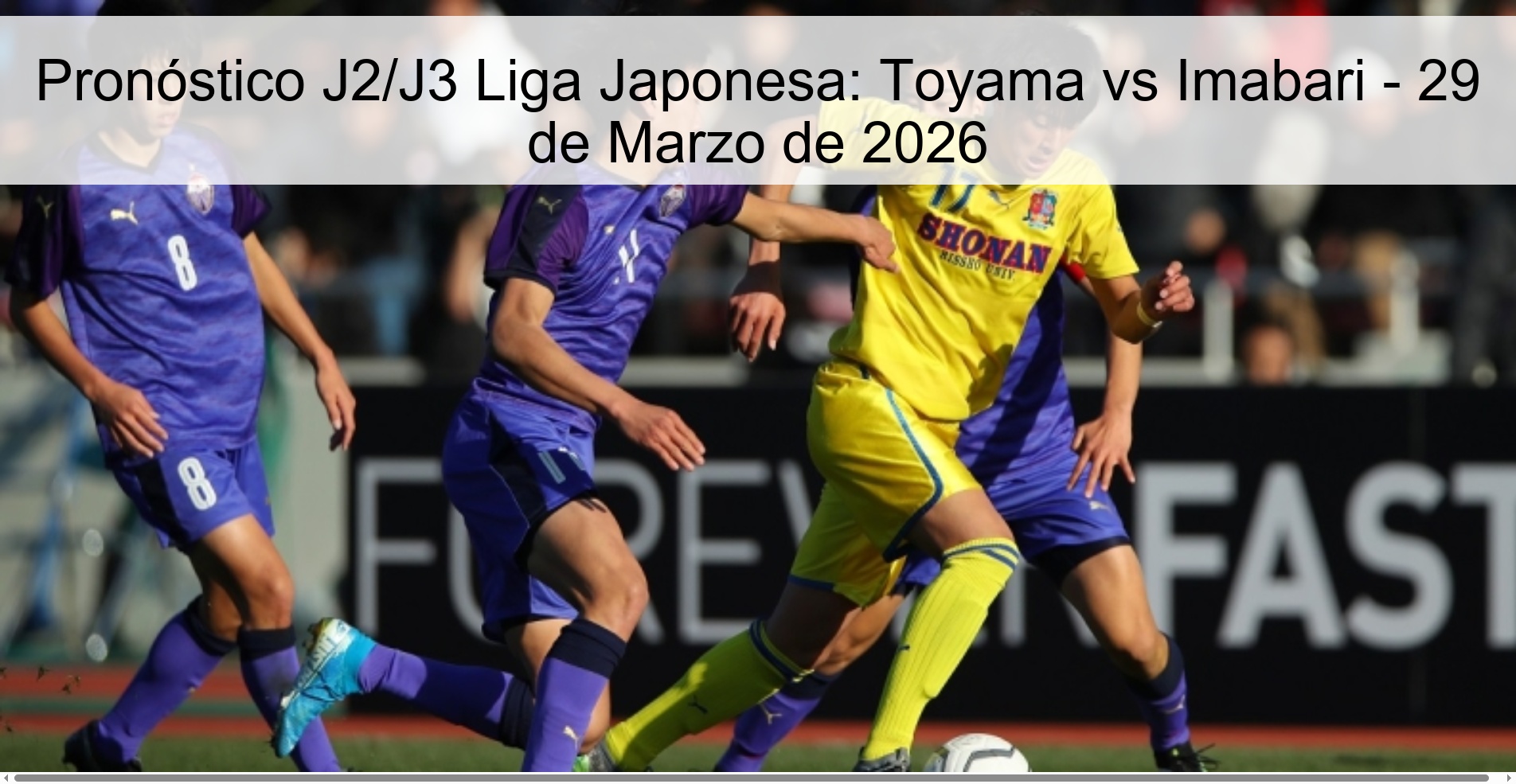 Pronóstico J2/J3 Liga Japonesa: Toyama vs Imabari - 29 de Marzo de 2026 Pronóstico J2/J3 Liga Japonesa: Toyama vs Imabari - 29 de Marzo de 2026