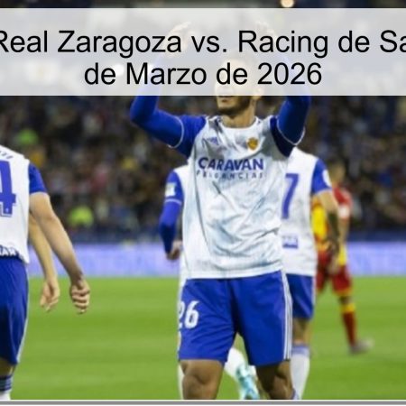 Pronóstico: Real Zaragoza vs. Racing de Santander – 29 de Marzo de 2026