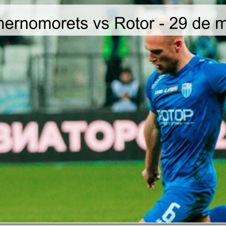 Pronóstico Chernomorets vs Rotor – 29 de marzo de 2026