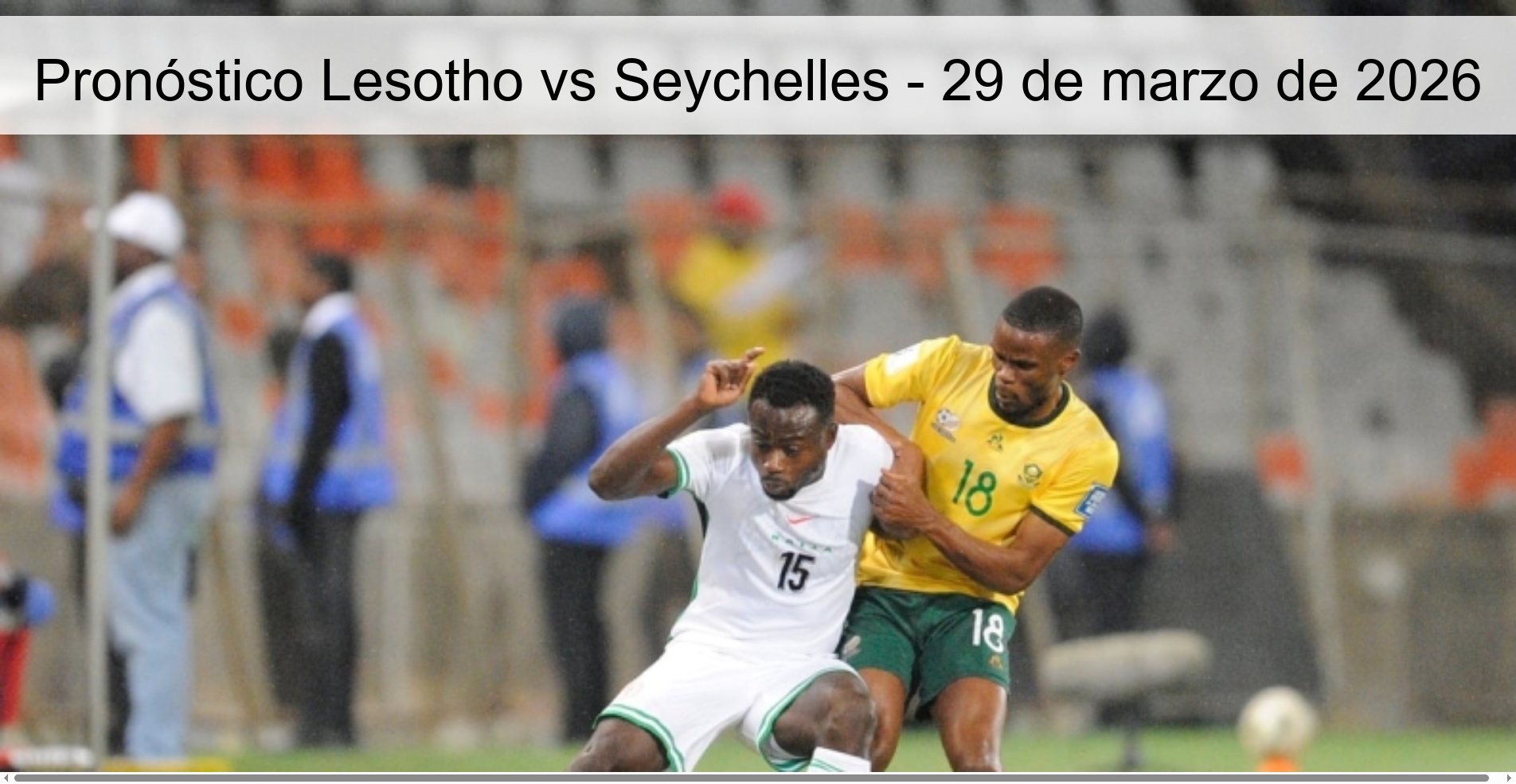 Pronóstico Lesotho vs Seychelles - 29 de marzo de 2026 Pronóstico Lesotho vs Seychelles - 29 de marzo de 2026