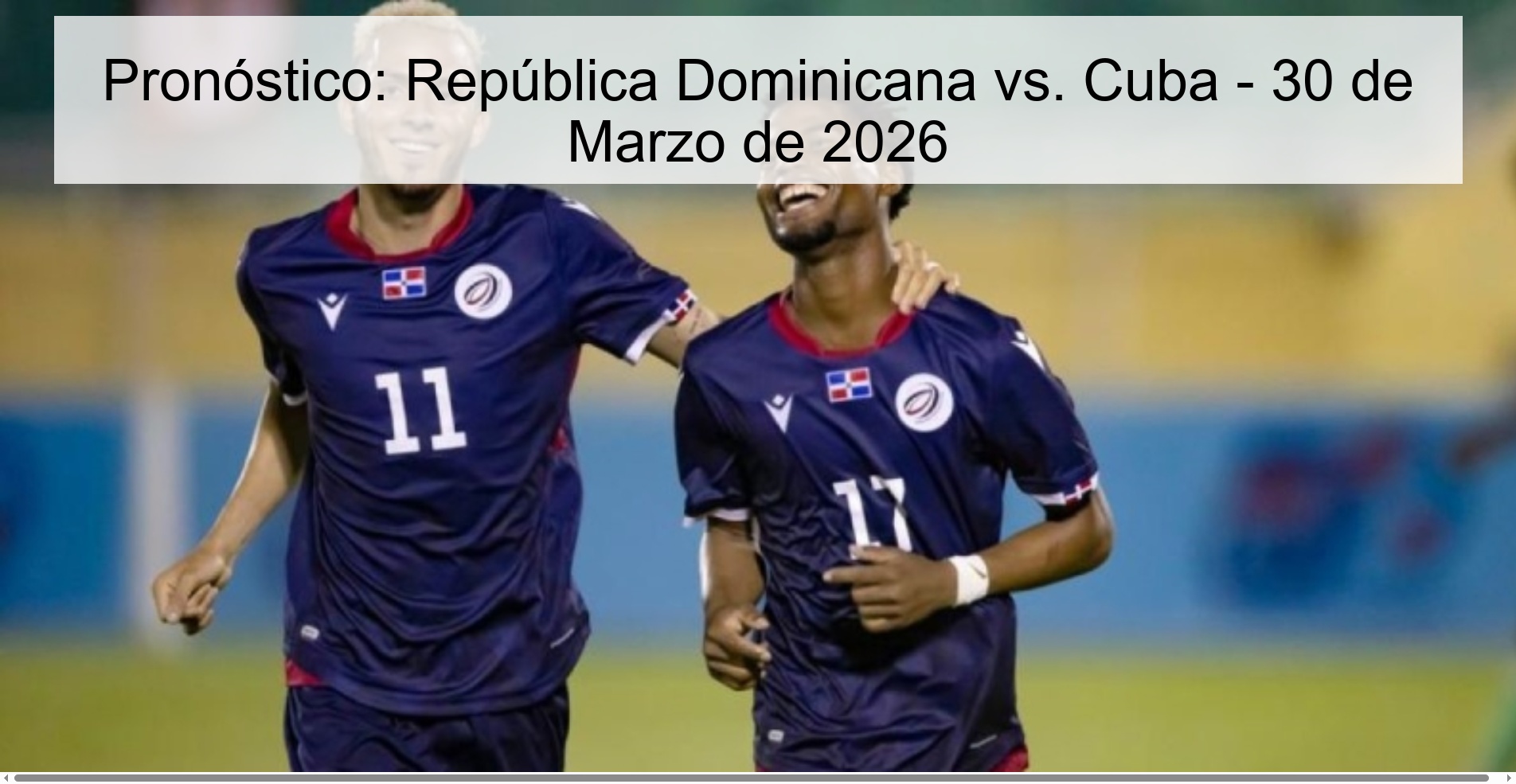 Pronóstico: República Dominicana vs. Cuba - 30 de Marzo de 2026 Pronóstico: República Dominicana vs. Cuba - 30 de Marzo de 2026