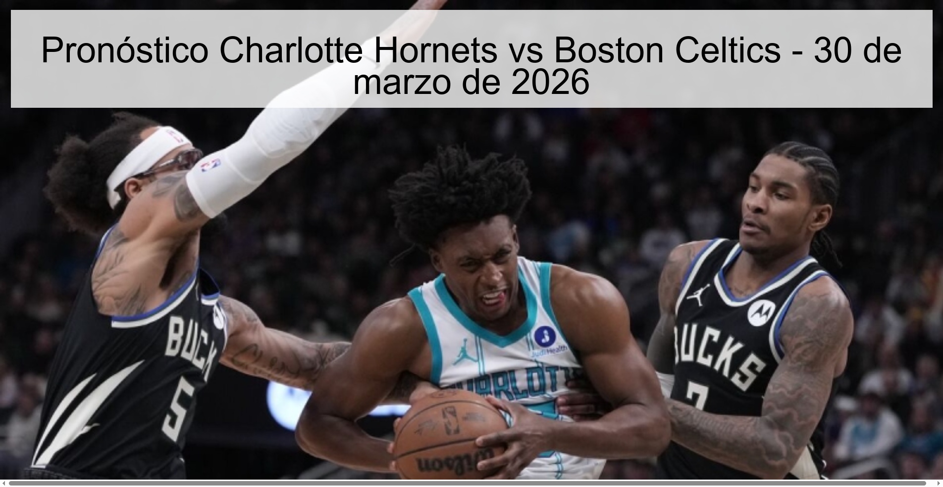 Pronóstico Charlotte Hornets vs Boston Celtics - 30 de marzo de 2026 Pronóstico Charlotte Hornets vs Boston Celtics - 30 de marzo de 2026