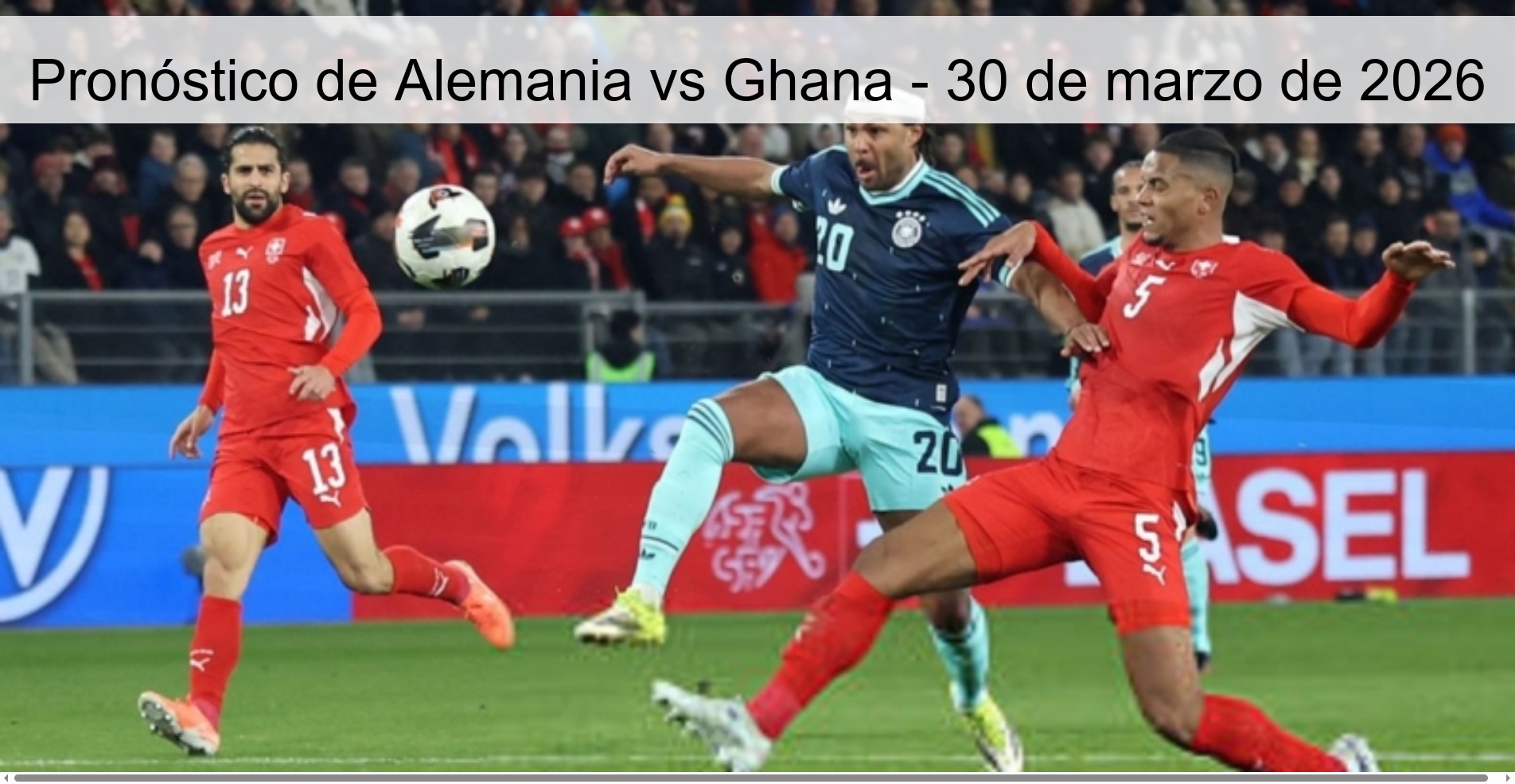Pronóstico de Alemania vs Ghana - 30 de marzo de 2026 Pronóstico de Alemania vs Ghana - 30 de marzo de 2026