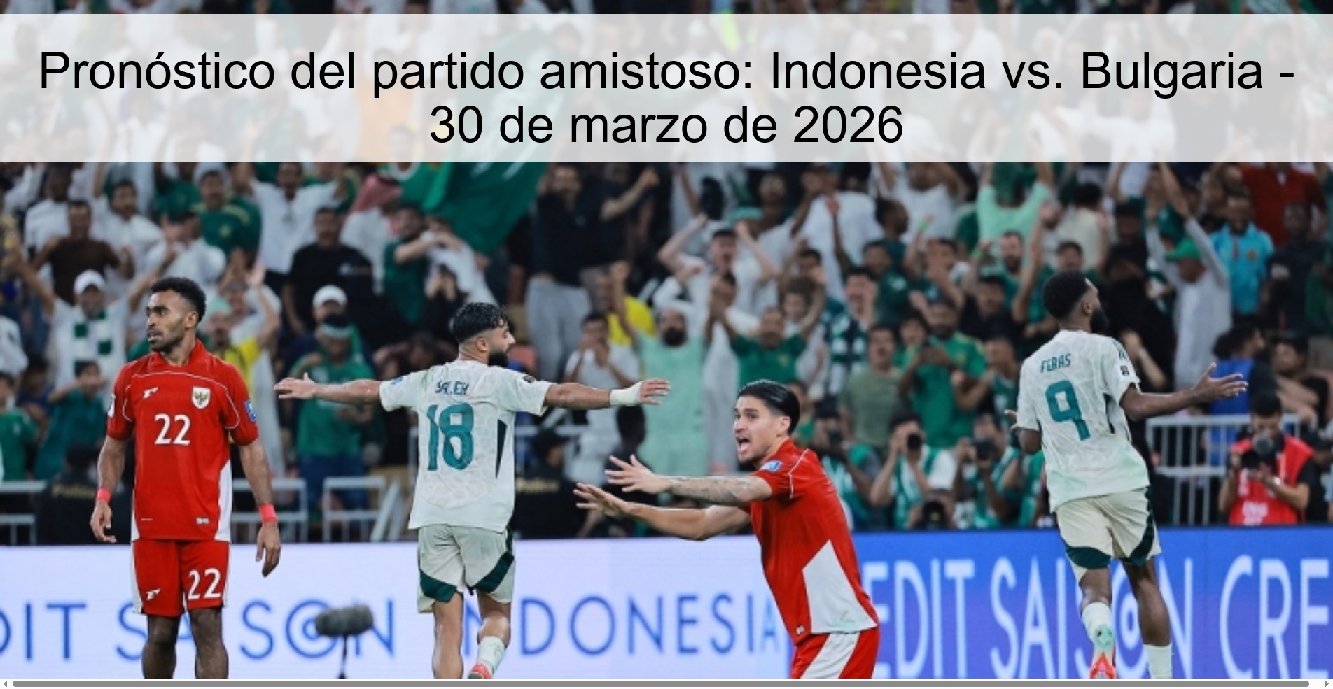 Pronóstico del partido amistoso: Indonesia vs. Bulgaria - 30 de marzo de 2026 Pronóstico del partido amistoso: Indonesia vs. Bulgaria - 30 de marzo de 2026