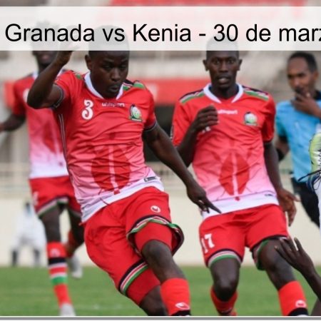 Pronóstico Granada vs Kenia – 30 de marzo de 2026