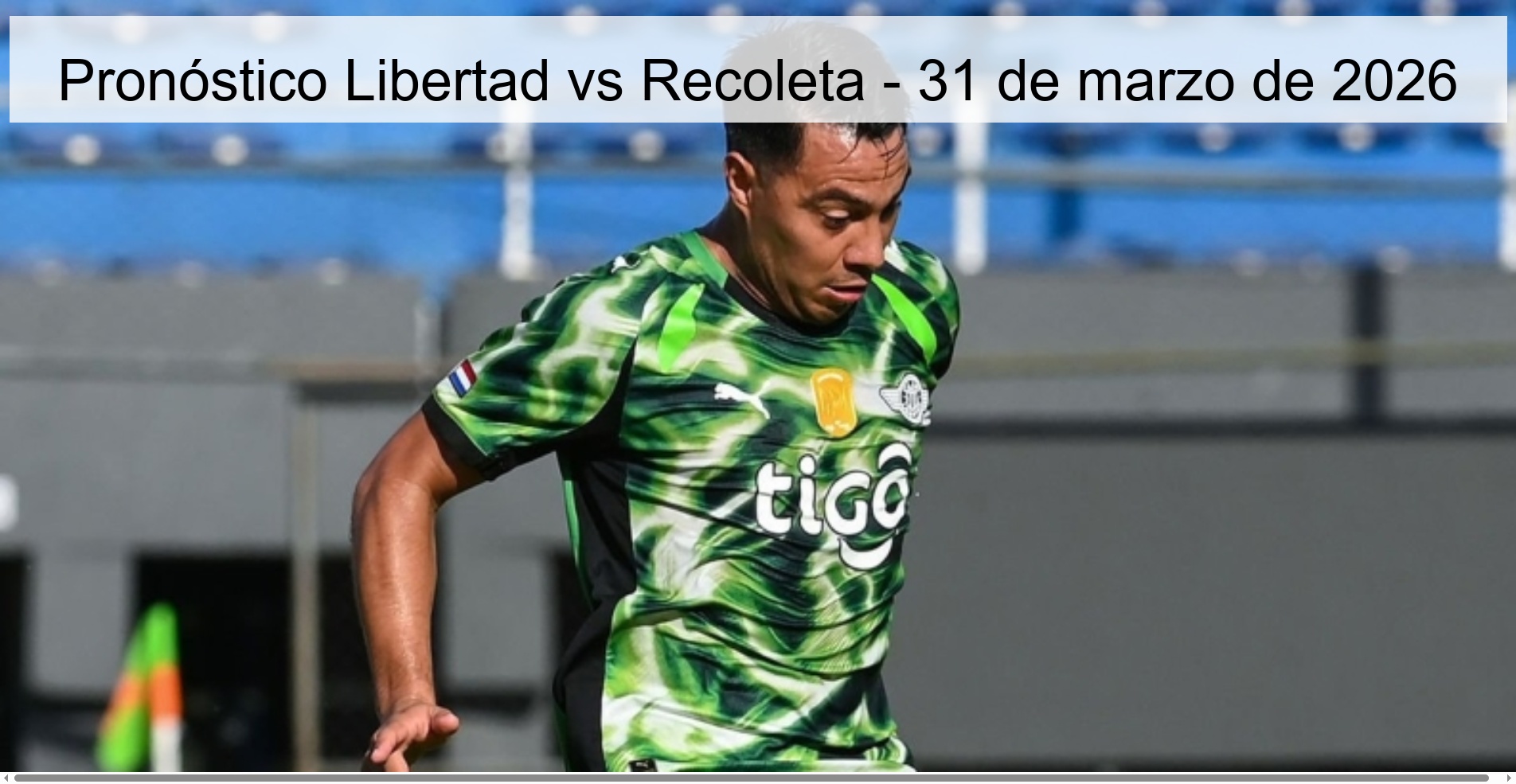 Pronóstico Libertad vs Recoleta - 31 de marzo de 2026 Pronóstico Libertad vs Recoleta - 31 de marzo de 2026