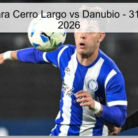 Pronóstico para Cerro Largo vs Danubio – 31 de marzo de 2026