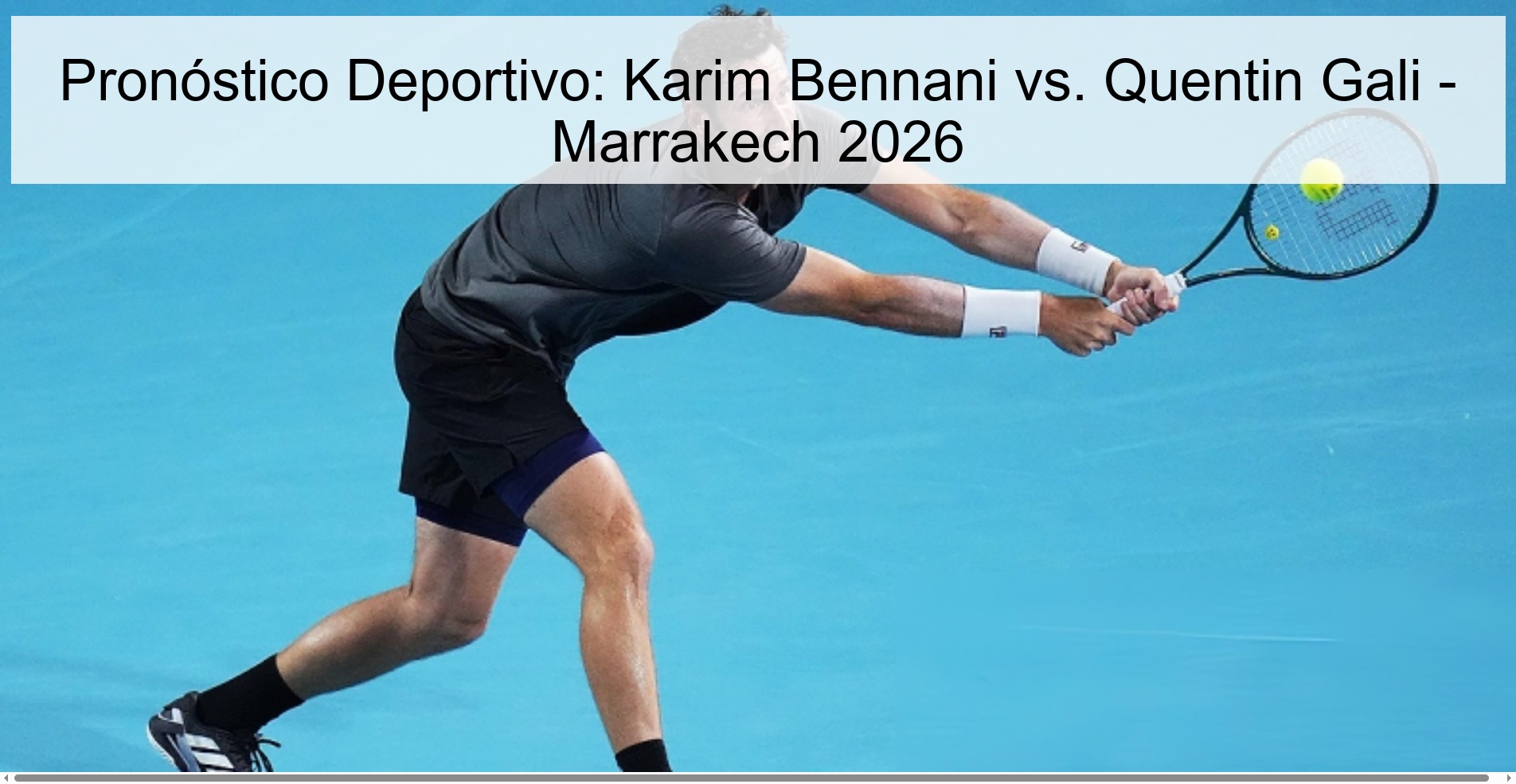 Pronóstico Deportivo: Karim Bennani vs. Quentin Gali - Marrakech 2026