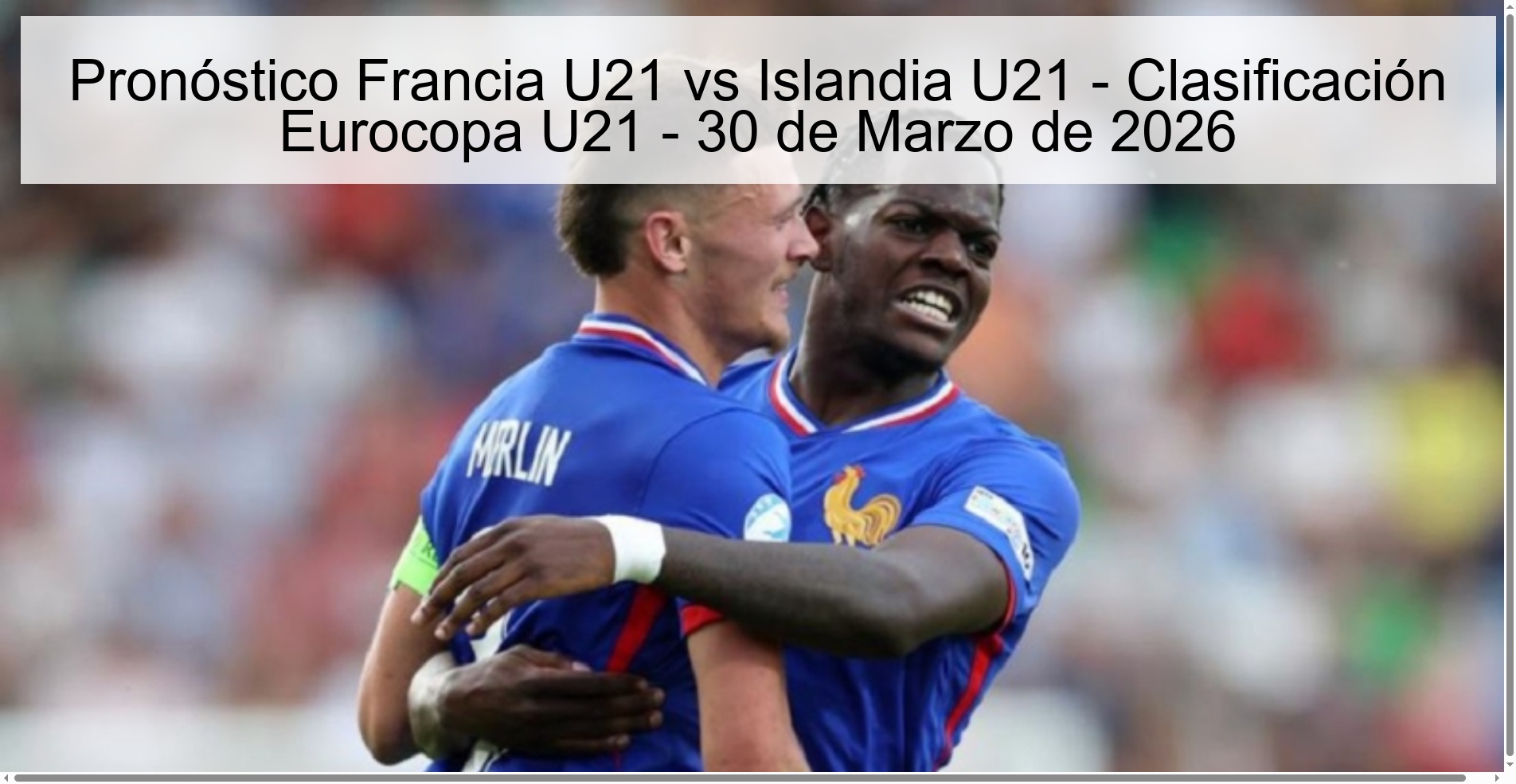 Pronóstico Francia U21 vs Islandia U21 - Clasificación Eurocopa U21 - 30 de Marzo de 2026