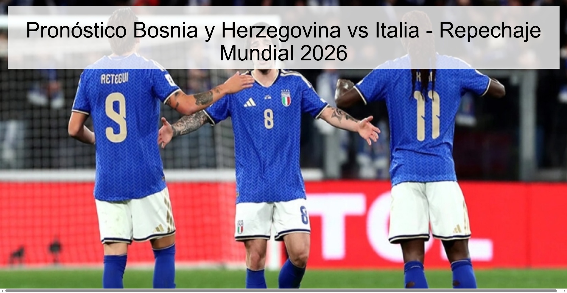 Pronóstico Bosnia y Herzegovina vs Italia - Repechaje Mundial 2026